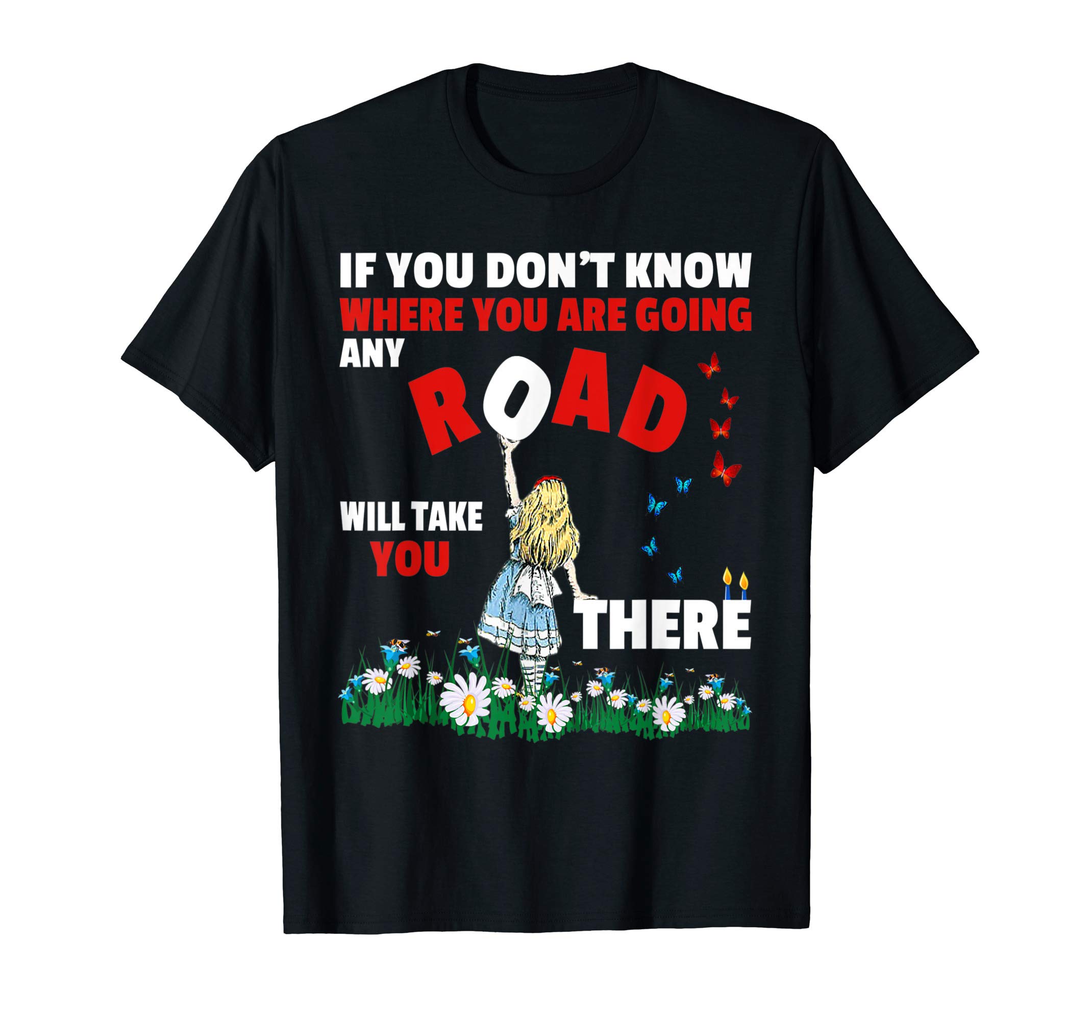 Alice mm.coAlice in Wonderland Quote Men Women Kids Gift T-Shirt