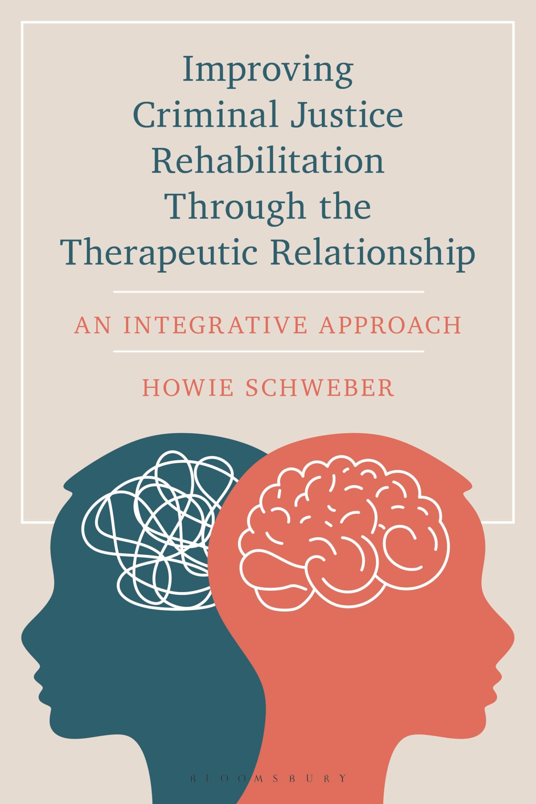 Improving Criminal Justice Rehabilitation Through the Therapeutic Relationship: An Integrative Approach