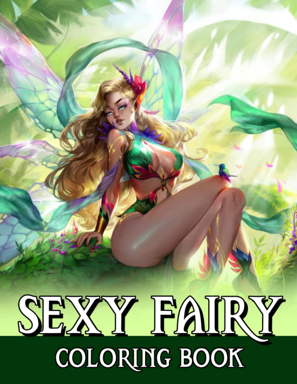 Sexy Fairy Coloring Book: Stunning Hot Girls Coloring Pages Featuring Beautiful Fairies Illustrations For Teens, Adults To Have Fun And Relax