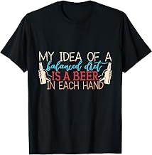 My idea of a balanced diet is a beer in each hand Meme Lover T-Shirt