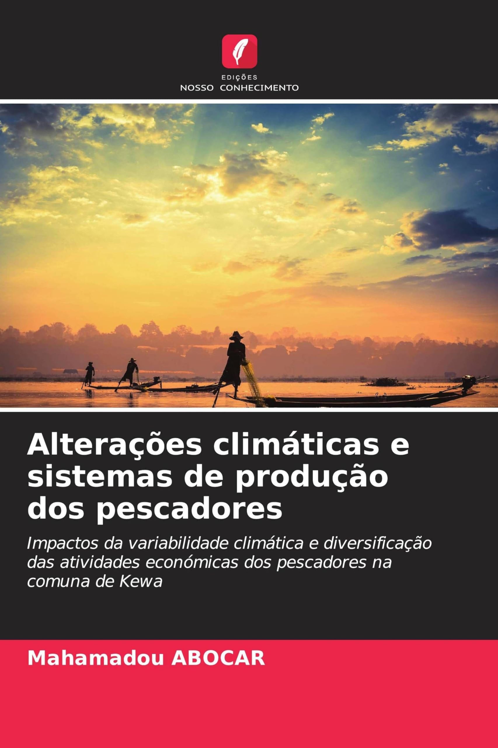 Alterações climáticas e sistemas de produção dos pescadores: Impactos da variabilidade climática e diversificação das atividades económicas dos pescadores na comuna de Kewa