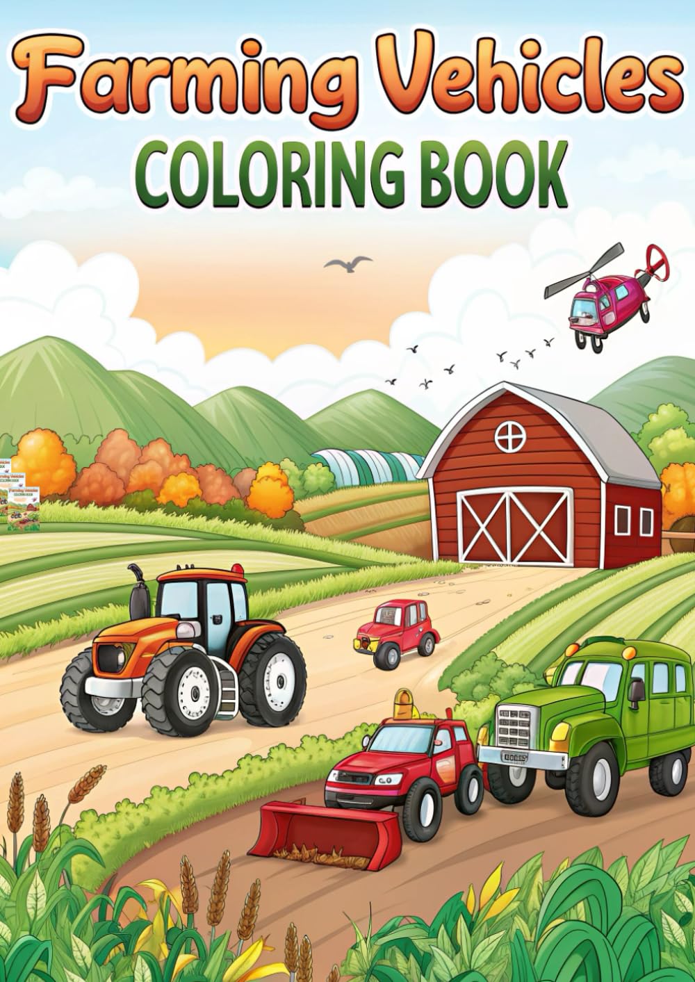 Farming Vehicles Coloring Book: 50 Tractor & Farm Machine Pages: Fun and Educational Tractor & Farm Machine Coloring Pages for Kids and Toddlers (Coloring Books)