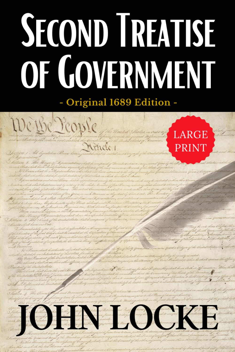 Second Treatise of Government LARGE PRINT: John Locke’s Political Philosophy: Theories of Civil Society, State of Nature, Liberty, Rights, and Government Influential Works and Enlightenment Era Ideas