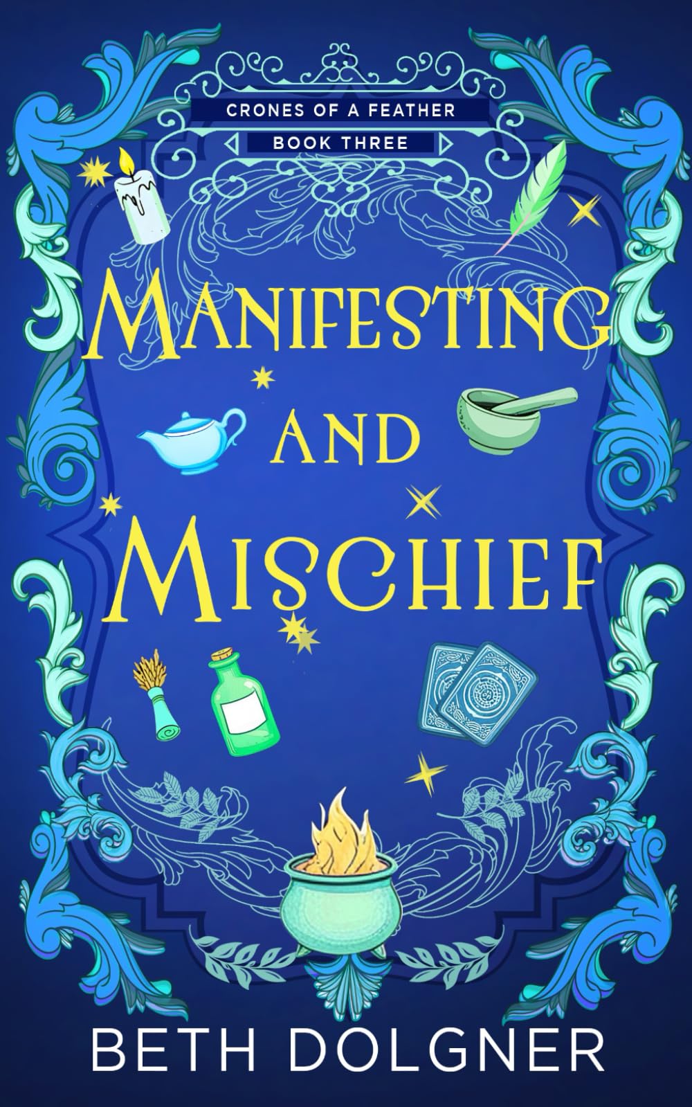 Manifesting and Mischief: 3 (A Crones of a Feather Paranormal Cozy Mystery)