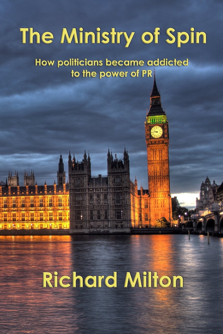 The Ministry Of Spin: How politicians became addicted to the power of PR