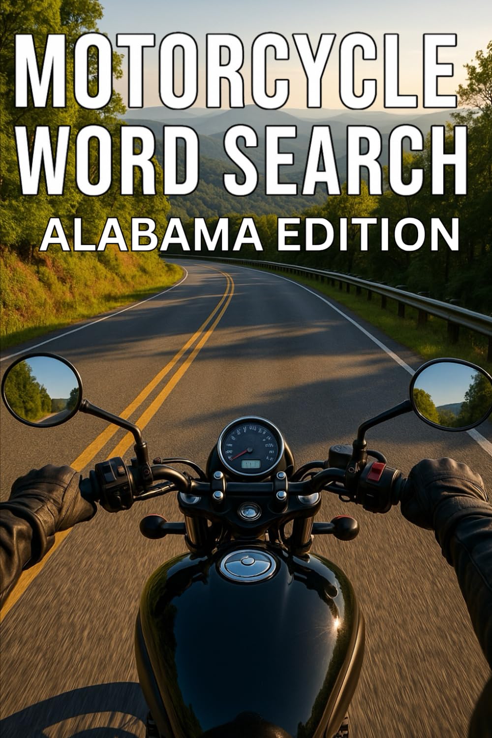 MOTORCYCLE WORD SEARCH ALABAMA EDITION: Explore Alabama’s Best Motorcycle Routes with 50 Puzzles and 750 Authentic Road Names (Motorcycle Word Search: State by State Series)