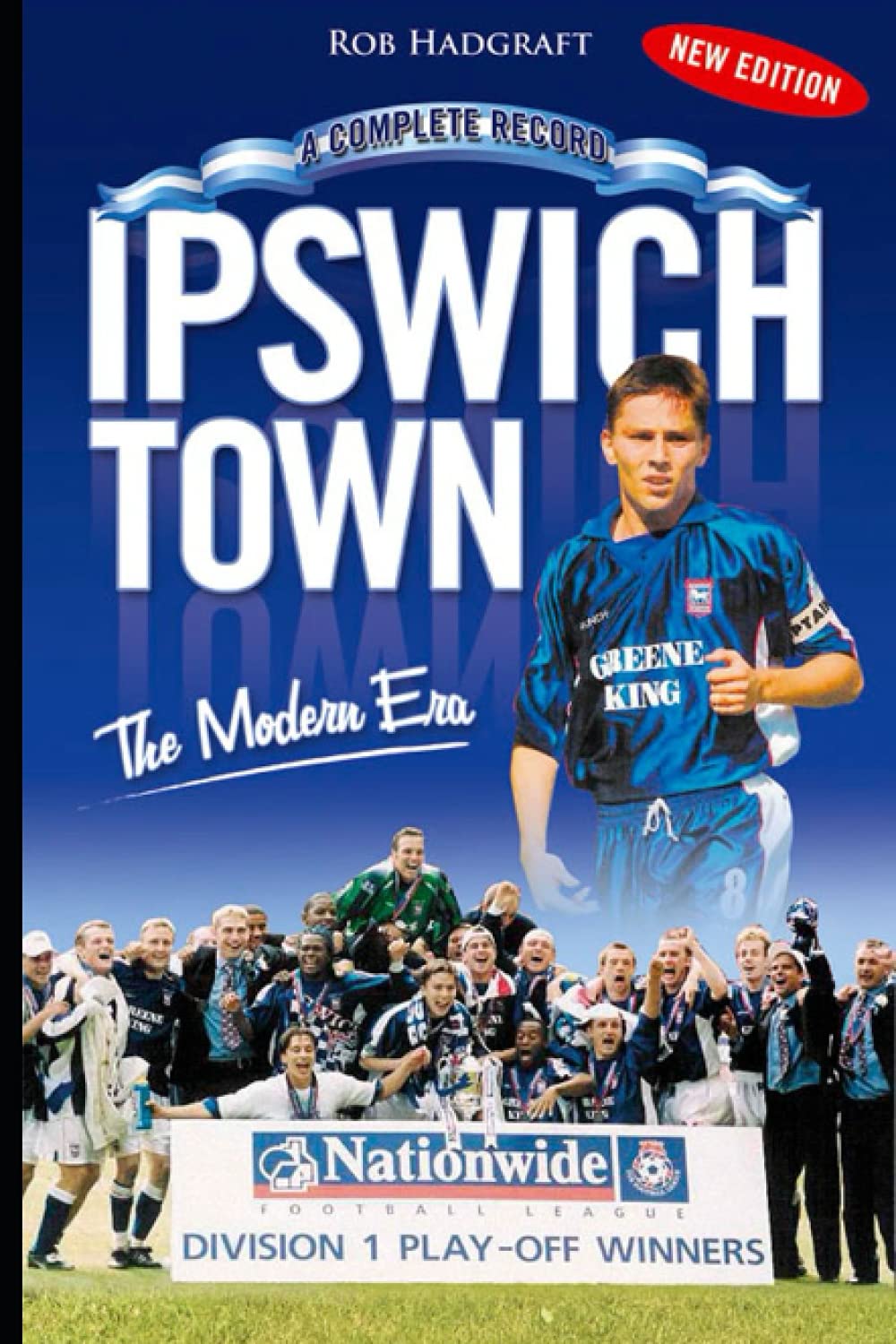 Ipswich Town: The Modern Era 1971-2006: The Modern Era - a Complete Record (Desert Island Football Histories)