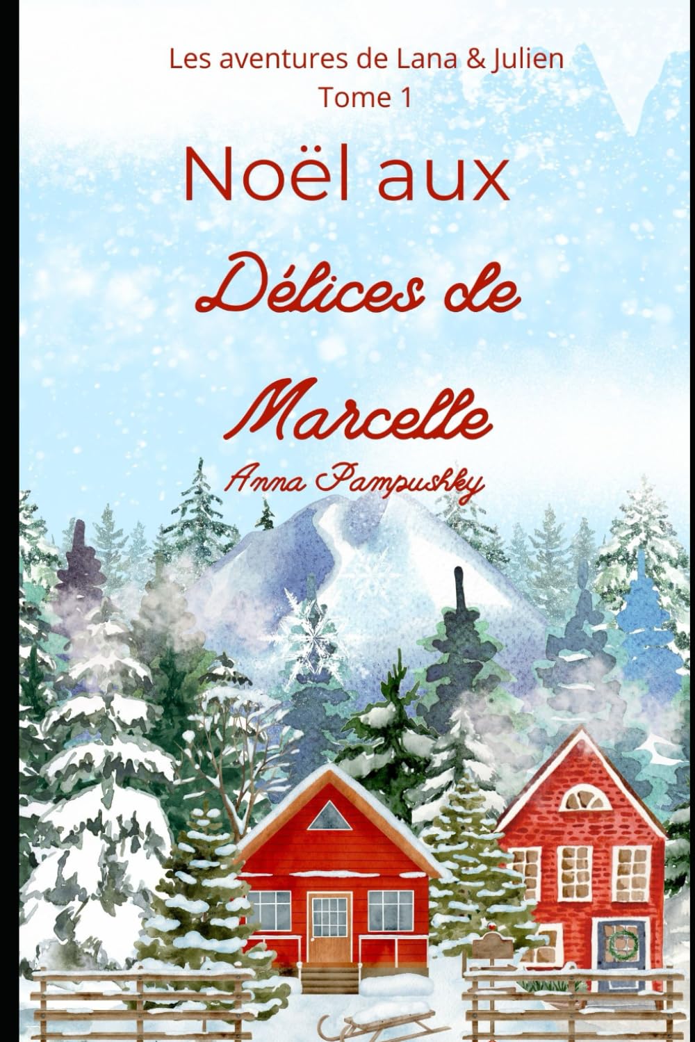 Un Noël aux Délices de Marcelle (Les aventures de Lana & Julien)