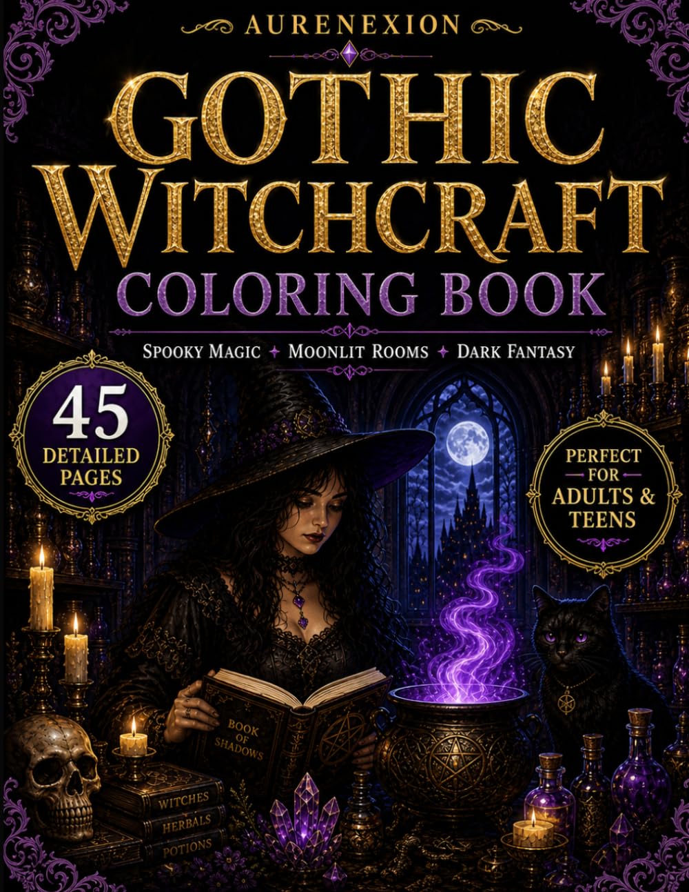 Gothic Witchcraft Coloring Book: Spooky Magic, Moonlit Rooms & Dark Fantasy (AURENEXION Gothic Fantasy Collection)