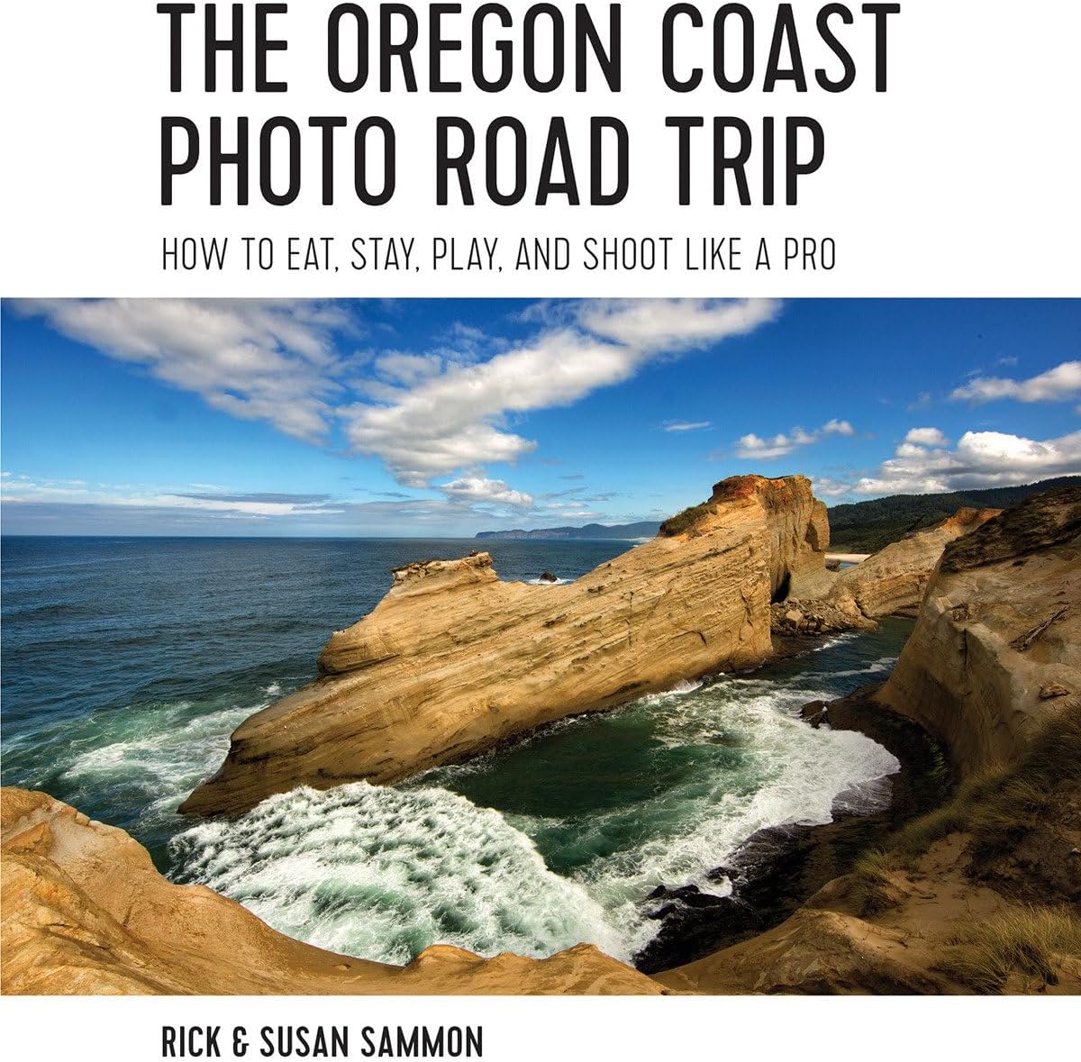 The Oregon Coast Photo Road Trip: How To Eat, Stay, Play, and Shoot Like a Pro