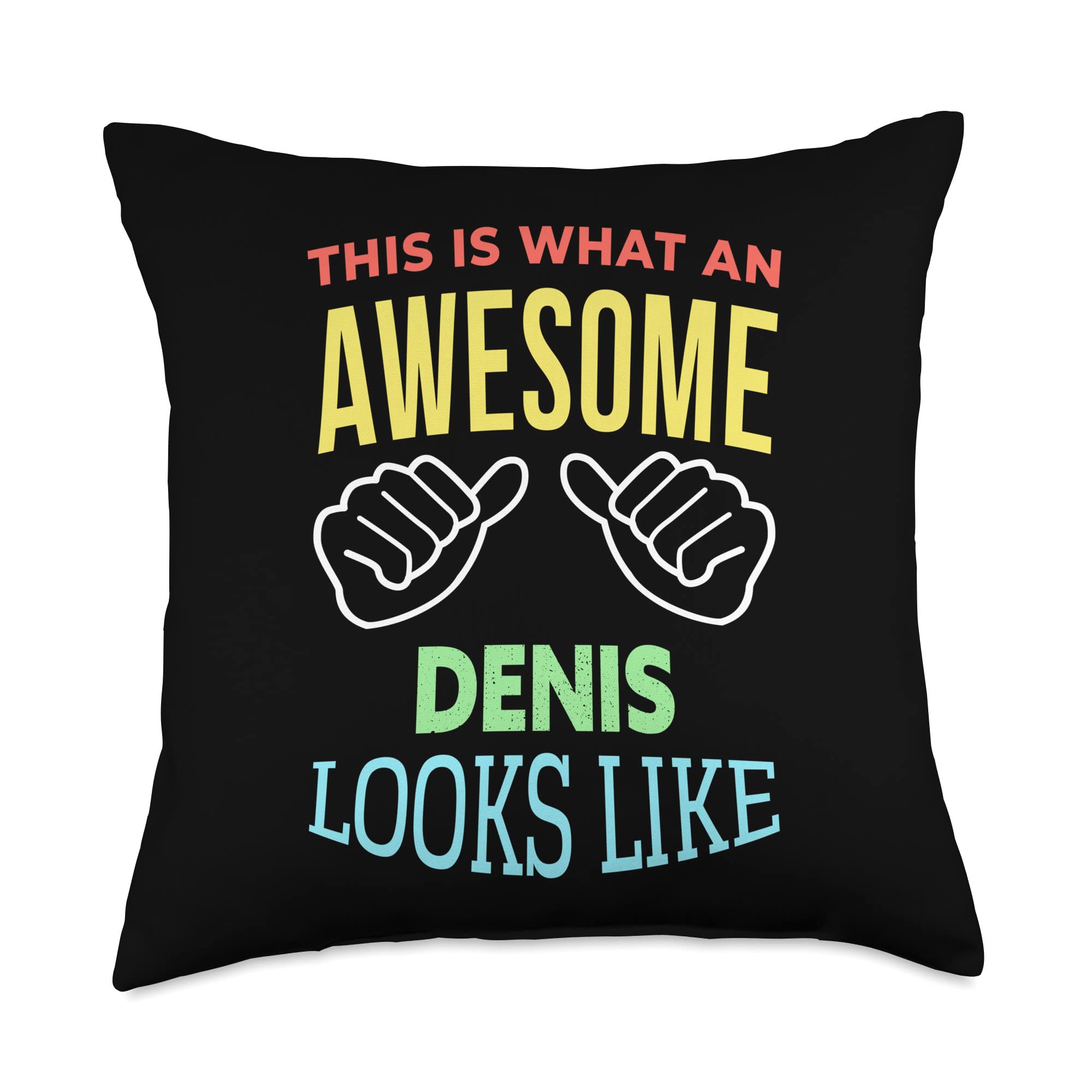Funny Awesome Saying Name Denis Throw Pillow, 18x18, Multicolor