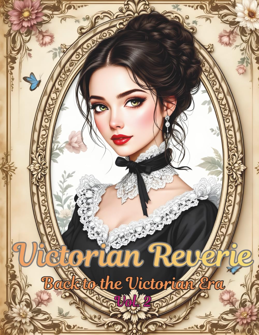Victorian Reverie: Back to the Victorian Era: A Victorian-Inspired Adult Coloring Book of 40 Elegant Portraits