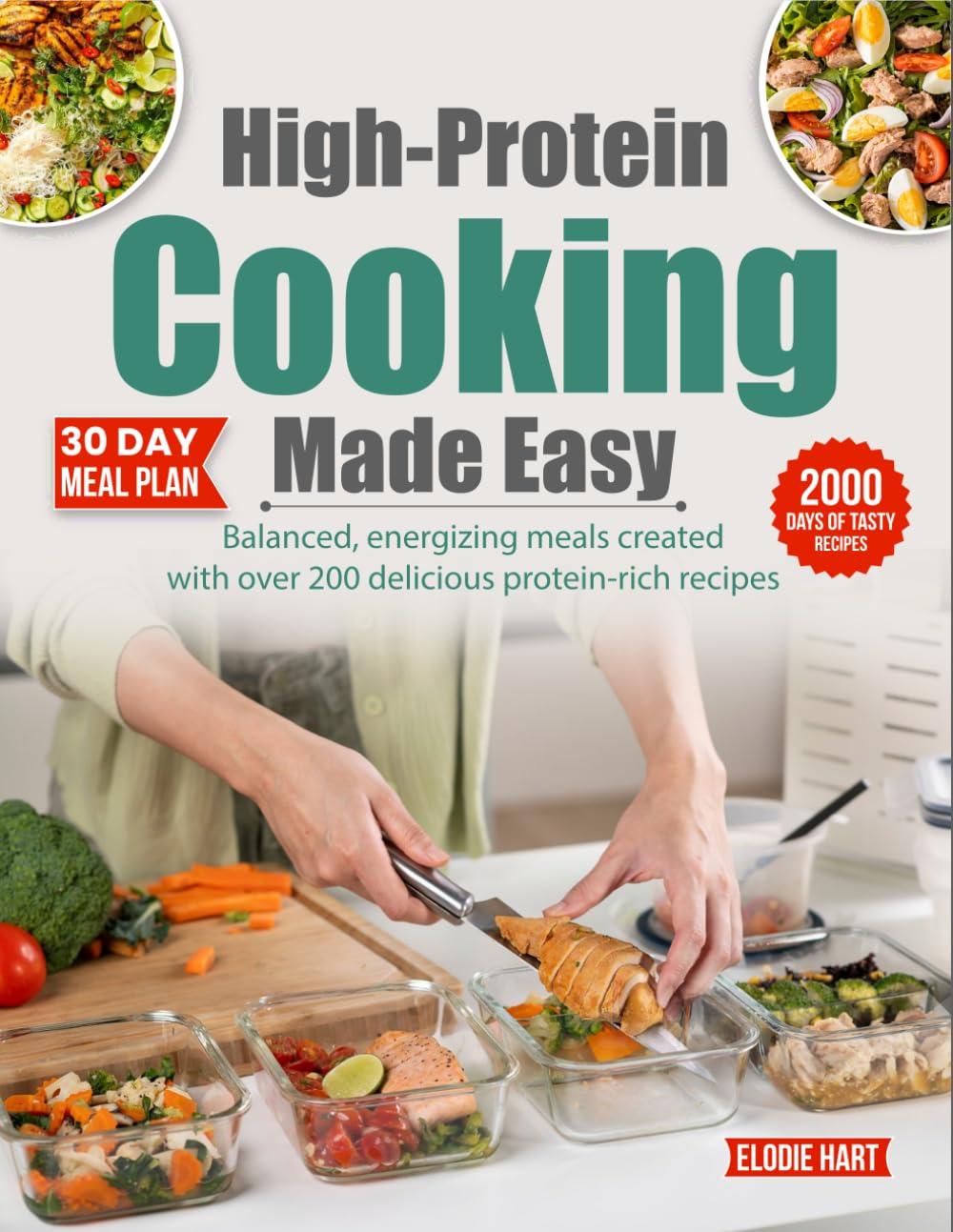 High-Protein Cooking Made Easy: Balanced, energizing meals created with over 200 delicious protein-rich recipes
