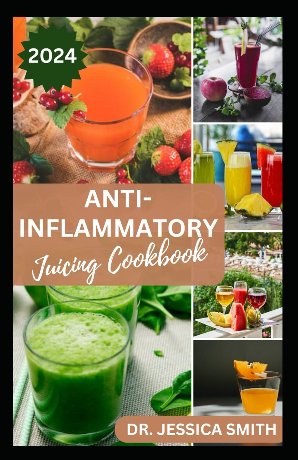 ANTI-INFLAMMATORY JUICING COOKBOOK: Nutritious Fruits Blended Recipes to Combat Inflammation and Boost the Immune System