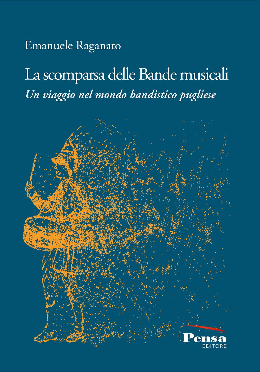 La Scomparsa Delle Bande Musicali. Un Viaggio Nel Mondo Bandistico Pugliese - 4