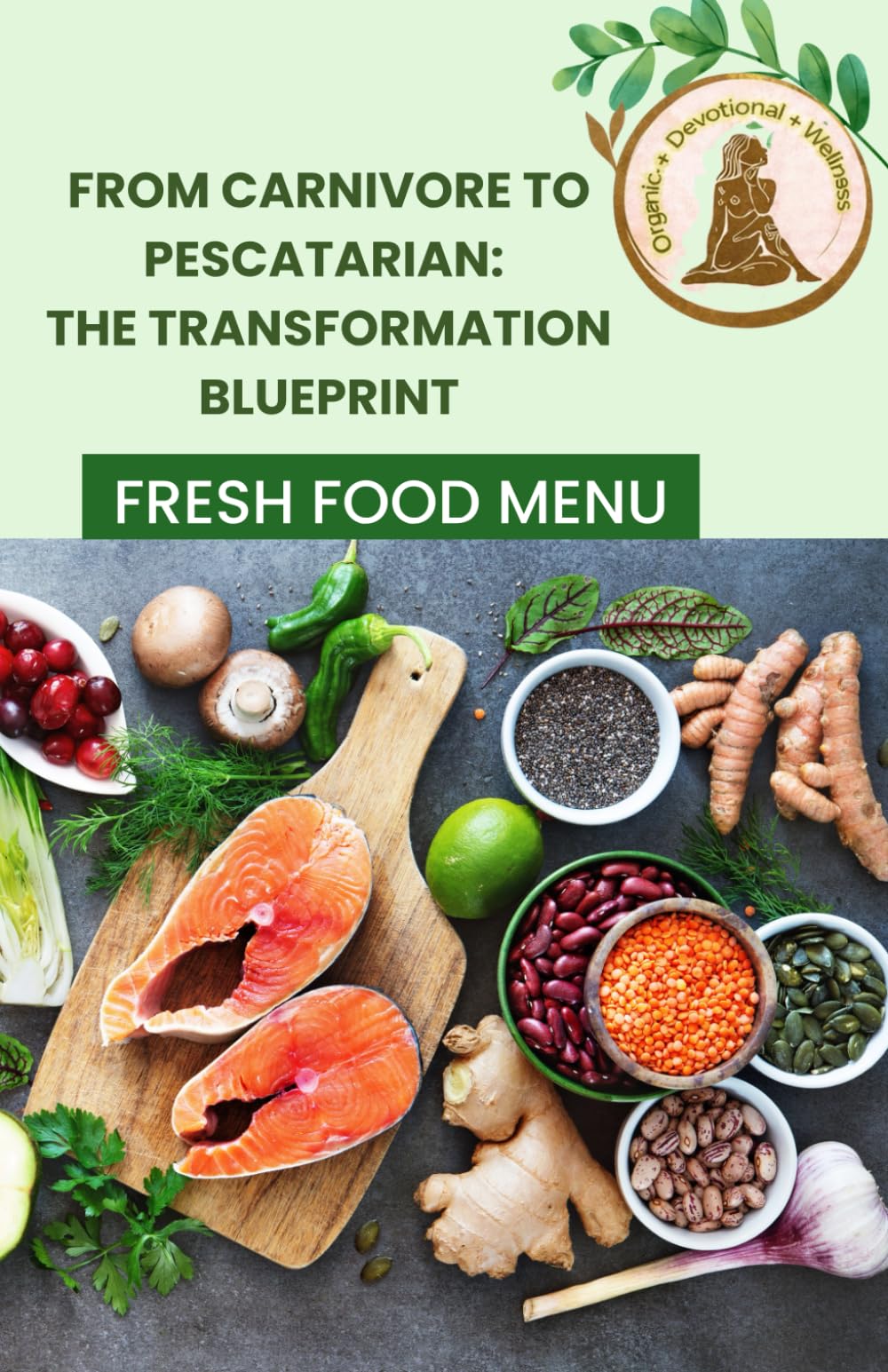 From Carnivore to Pescatarian: The Holistic Transformation Blueprint
