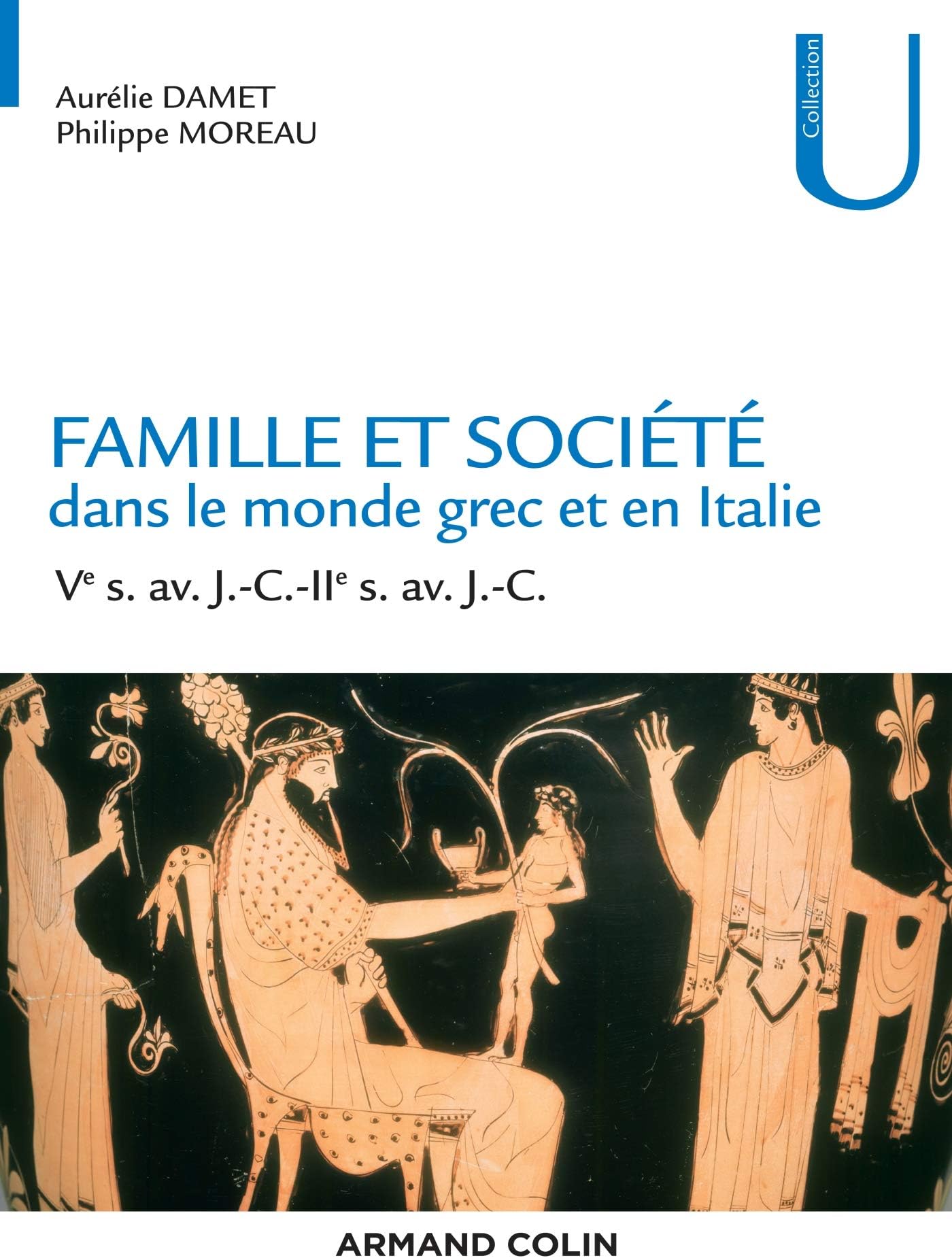 Famille et société dans le monde grec et en Italie - Ve s. av. J.-C.-IIe s. av. J.-C.: Ve s. av. J.-C.-IIe s. av
