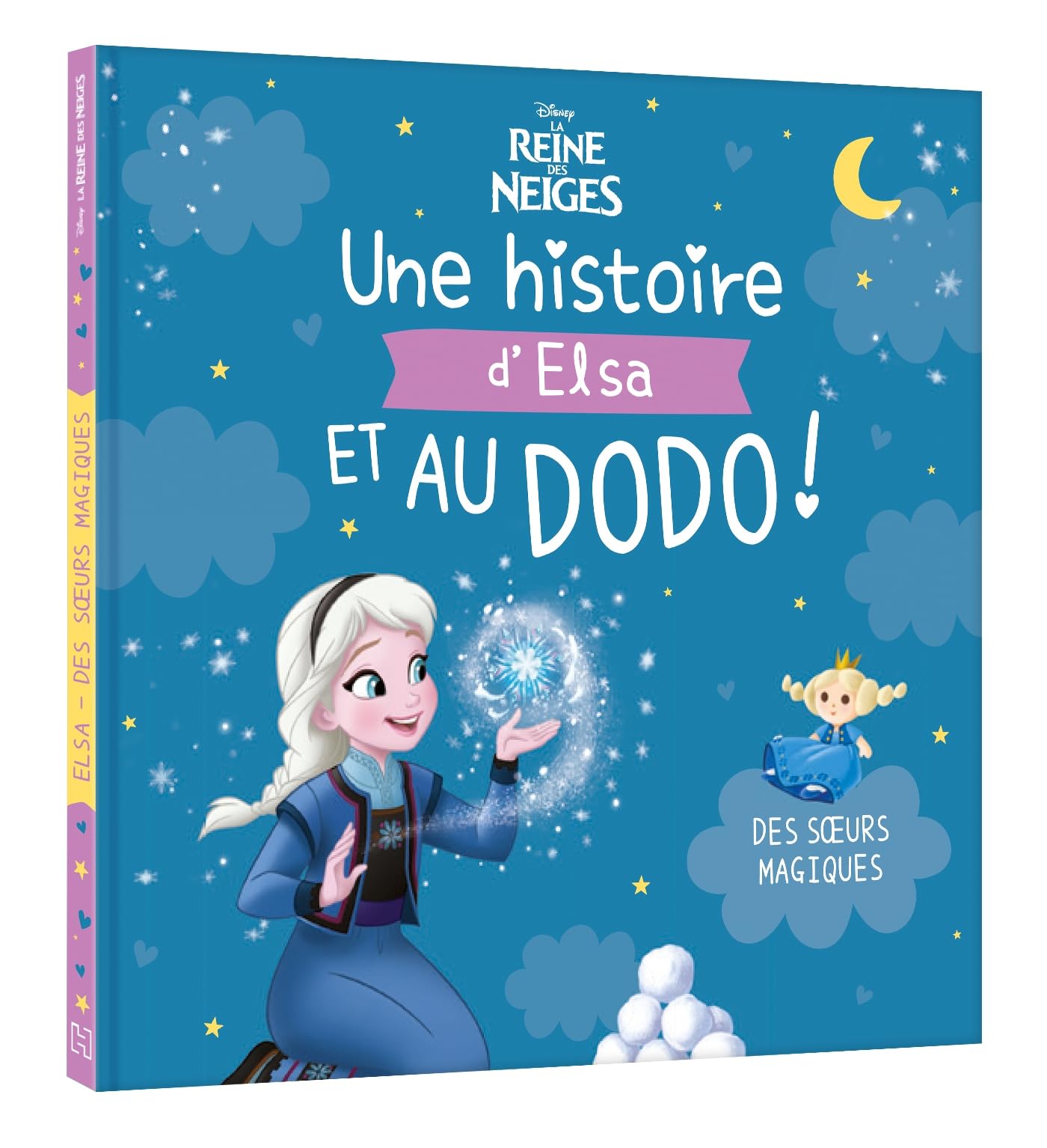 LA REINE DES NEIGES - Une histoire de Petite Princesse Elsa, et au dodo ! - Disney Princesses: Des soeurs magiques