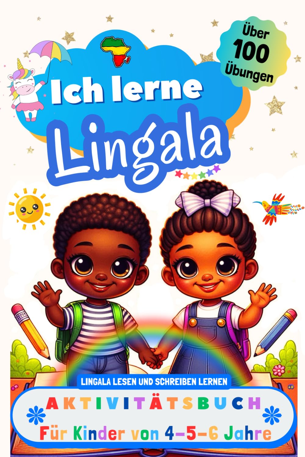 Ich lerne Lingala, Aktivitätsbuch für Kinder von 4 - 5 - 6 Jahre: Arbeitsbuch: Über 100 Übungen. Lingala lesen und schreiben lernen