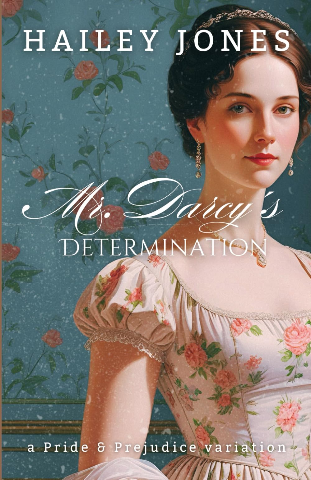 Mr. Darcy's Determination: A Pride and Prejudice Variation (The Rosings Collection)