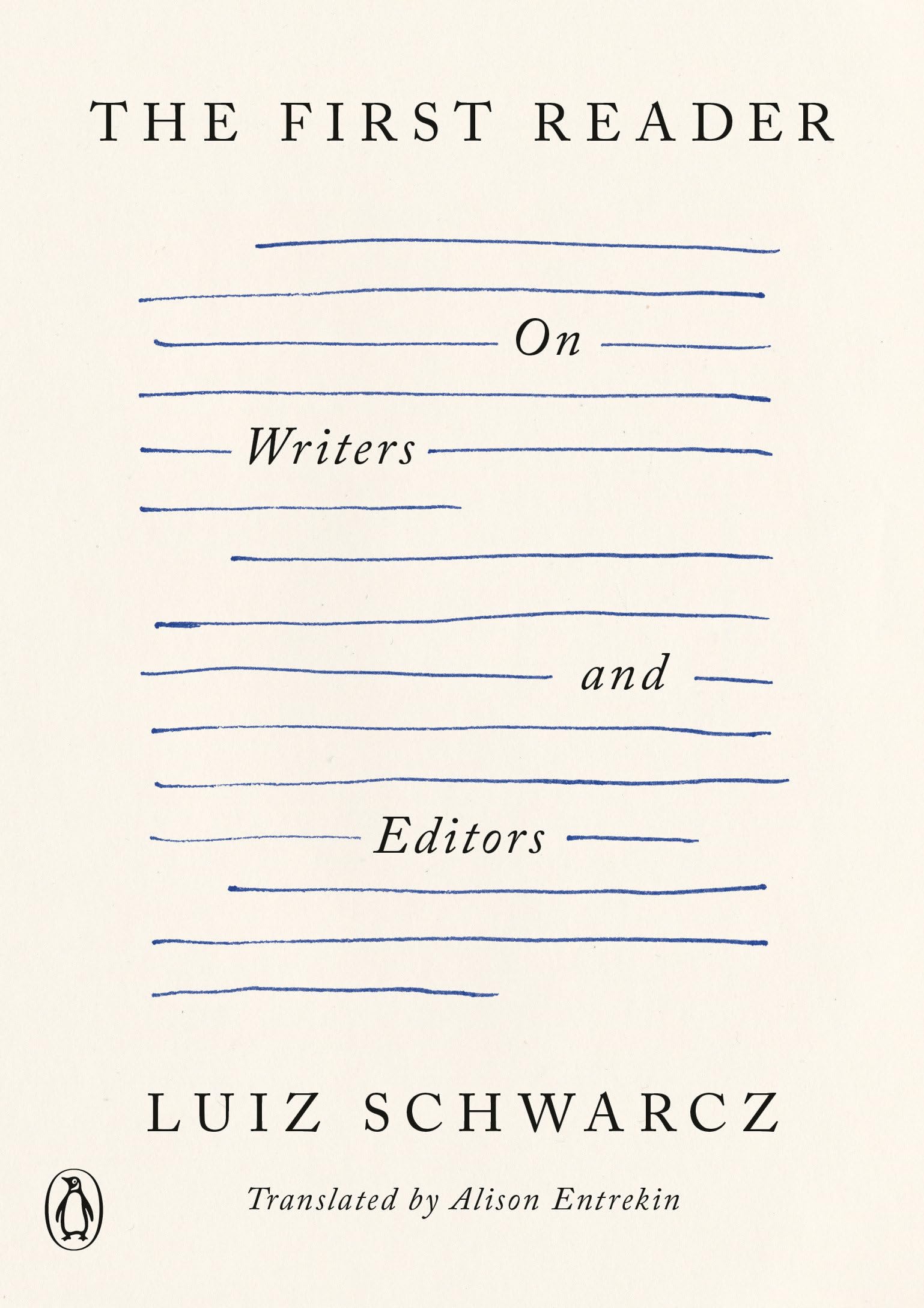The First Reader: On Writers and Editors