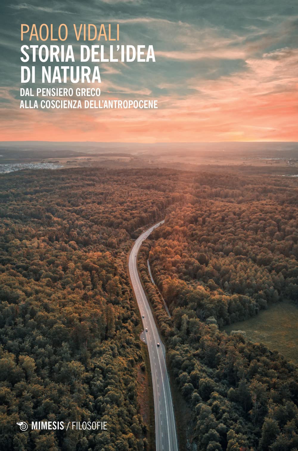 Storia Dell'idea Di Natura. Dal Pensiero Greco Alla Coscienza Dell'antropocene - 4