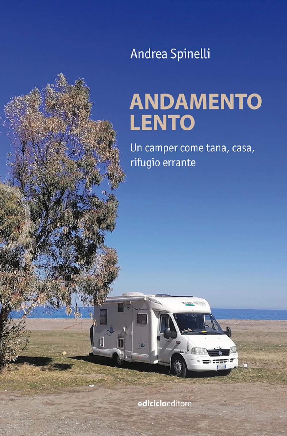 Andamento Lento. Un Camper Come Tana, Casa, Rifugio Errante - 4
