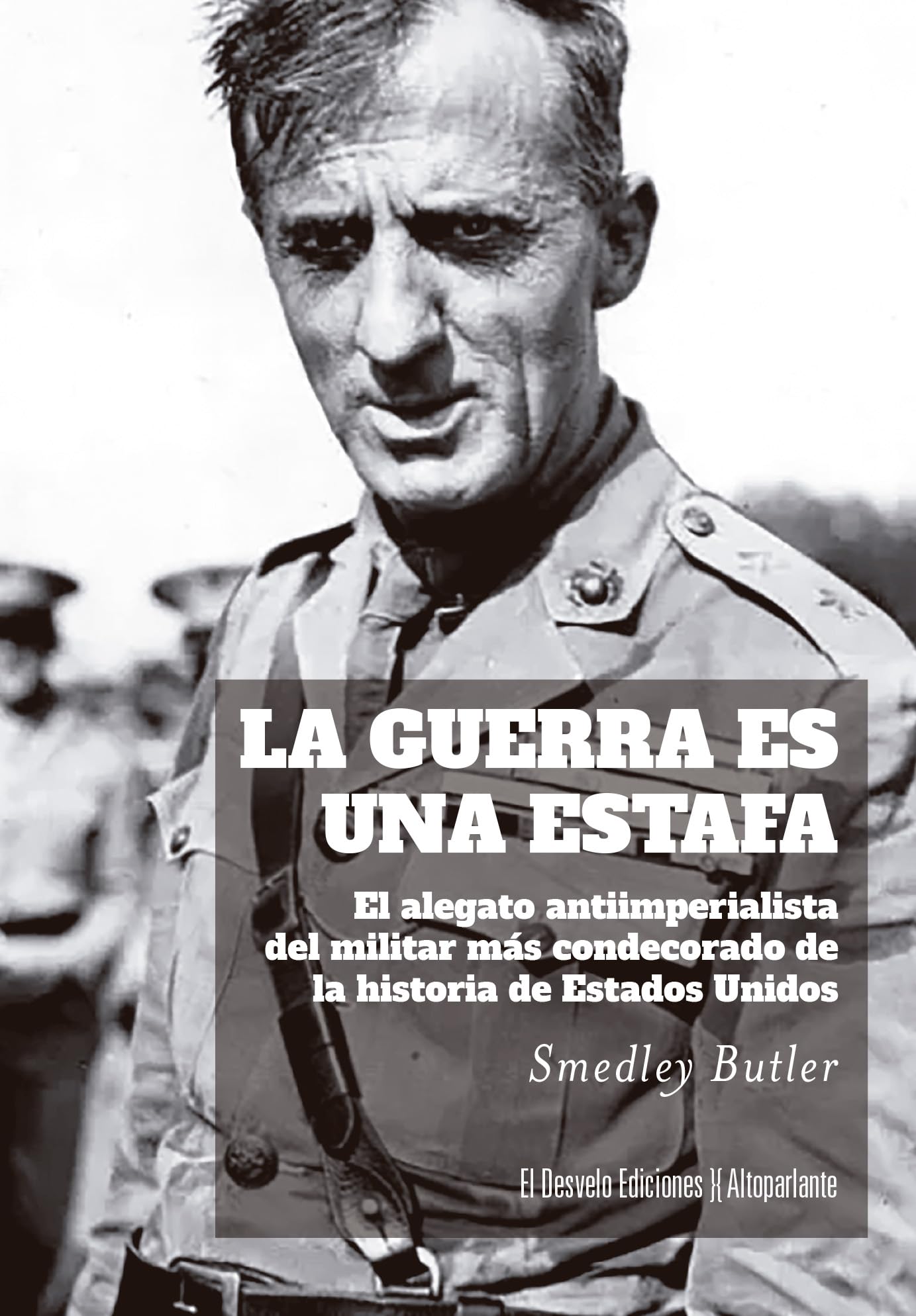 Guerra Es Una Estafa, La: El alegato antiimperialista del militar más condecorado de la historia de Estados Unidos: 61 (Altoparlante)