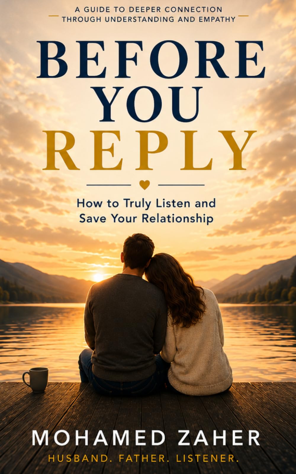 Before You Reply: How to Truly Listen and Save Your Relationship
