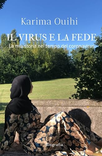 IL VIRUS E LA FEDE: La mia storia nel tempo del coronavirus