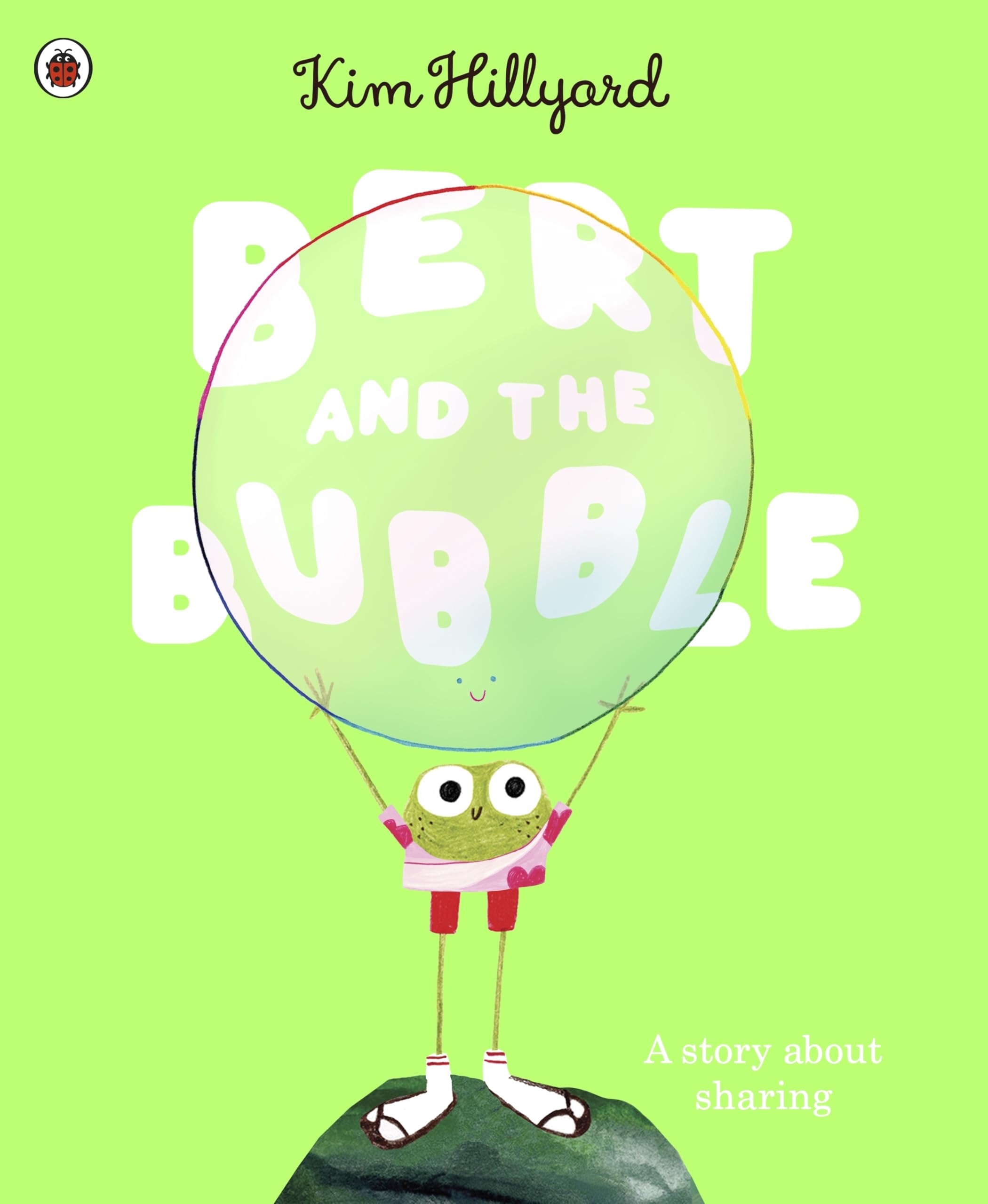 Bert and the Bubble A story about sharing by Kim Hillyard (Paperback Book)