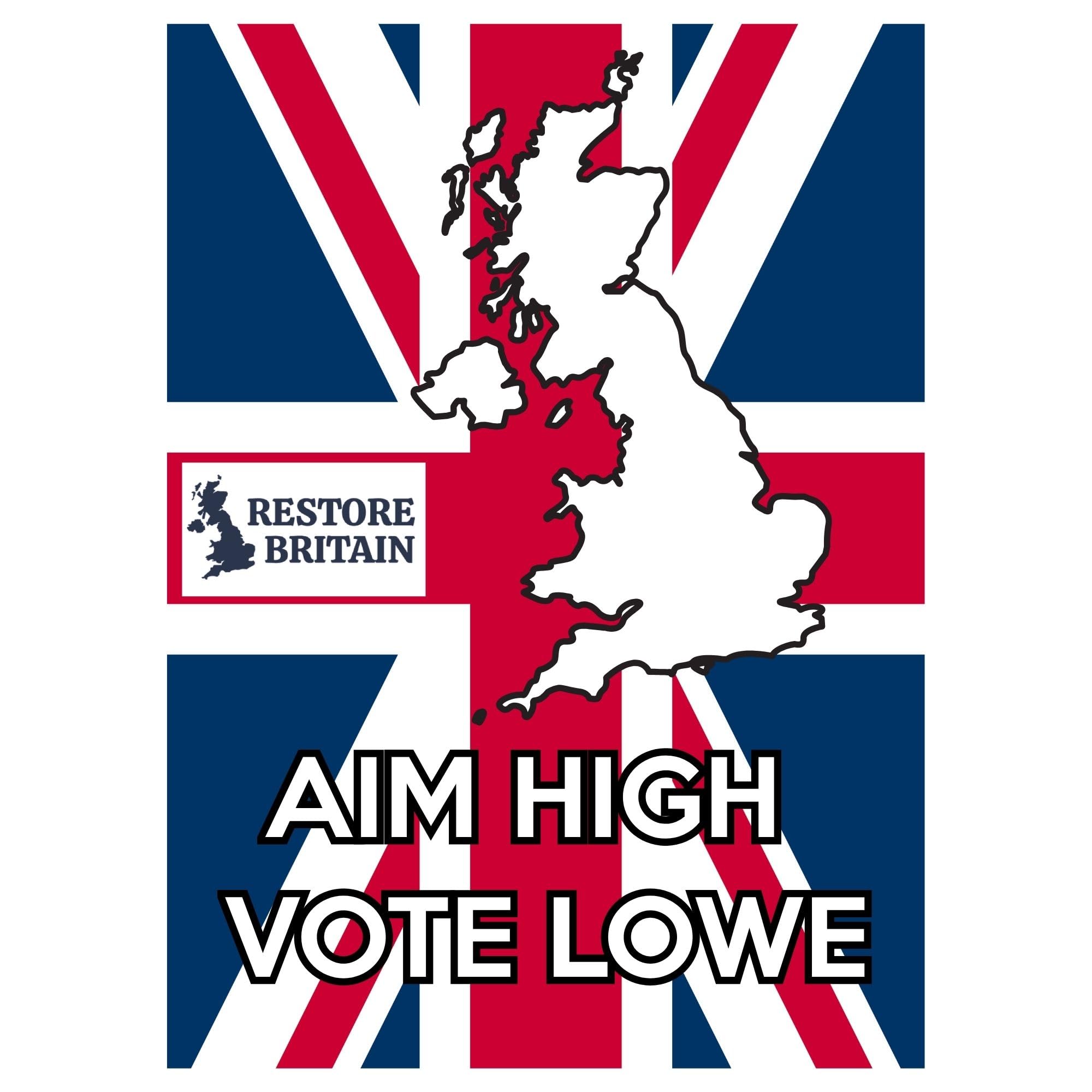 Gift Insanity White Political Restore Britain A4 Poster - Aim High Vote Lowe Union Jack With Logo