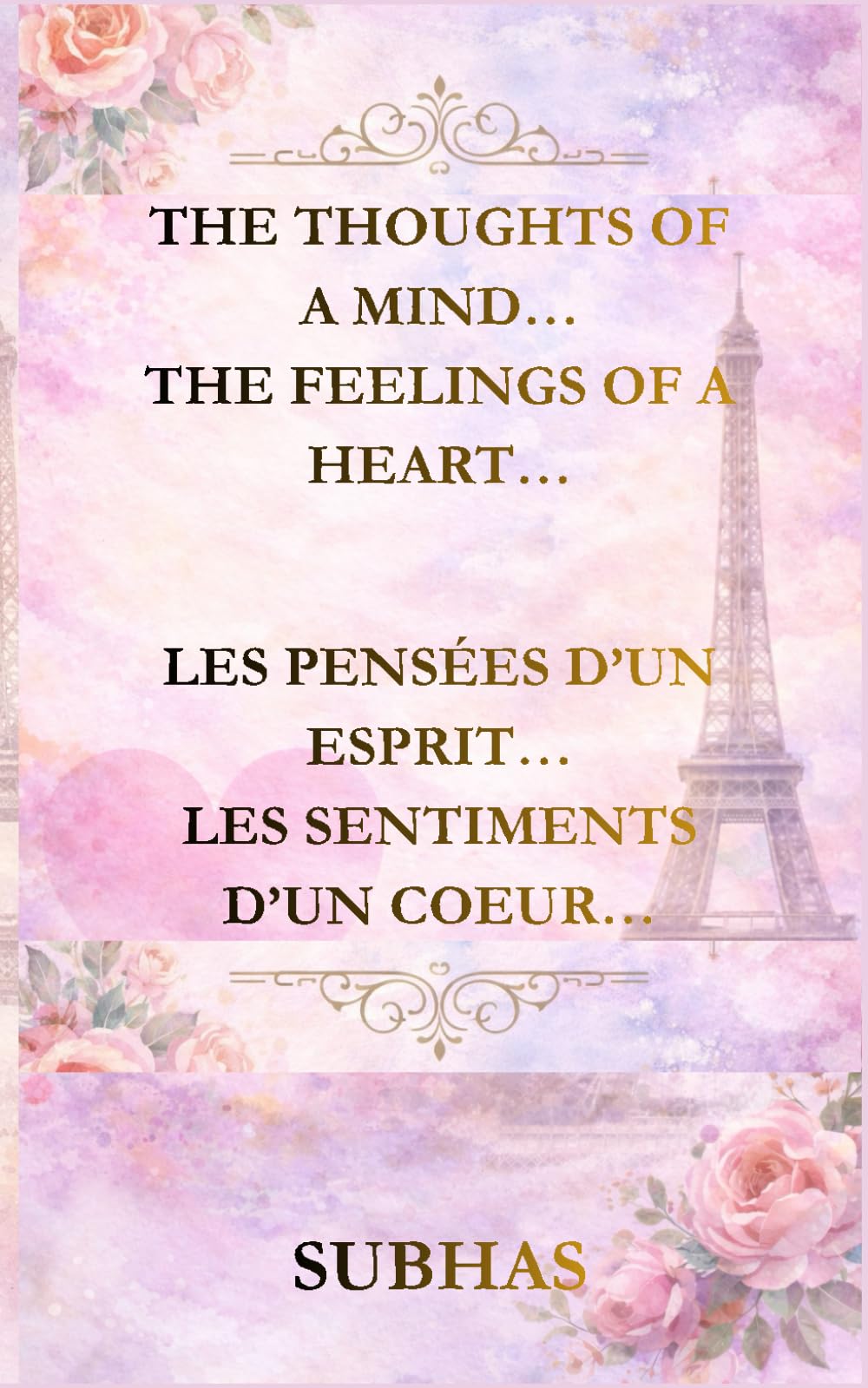 THE THOUGHTS OF A MIND… THE FEELINGS OF A HEART…: Reflections on Life, Love, and the Journey Within