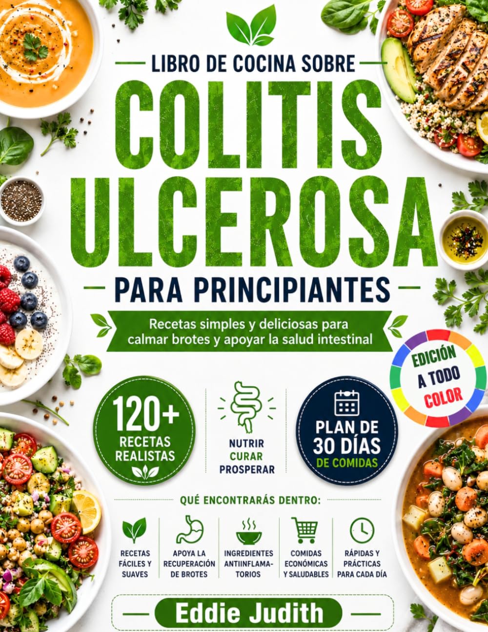 LIBRO DE COCINA SOBRE COLITIS ULCEROSA PARA PRINCIPIANTES: Recetas simples y deliciosas para calmar brotes y apoyar la salud intestinal
