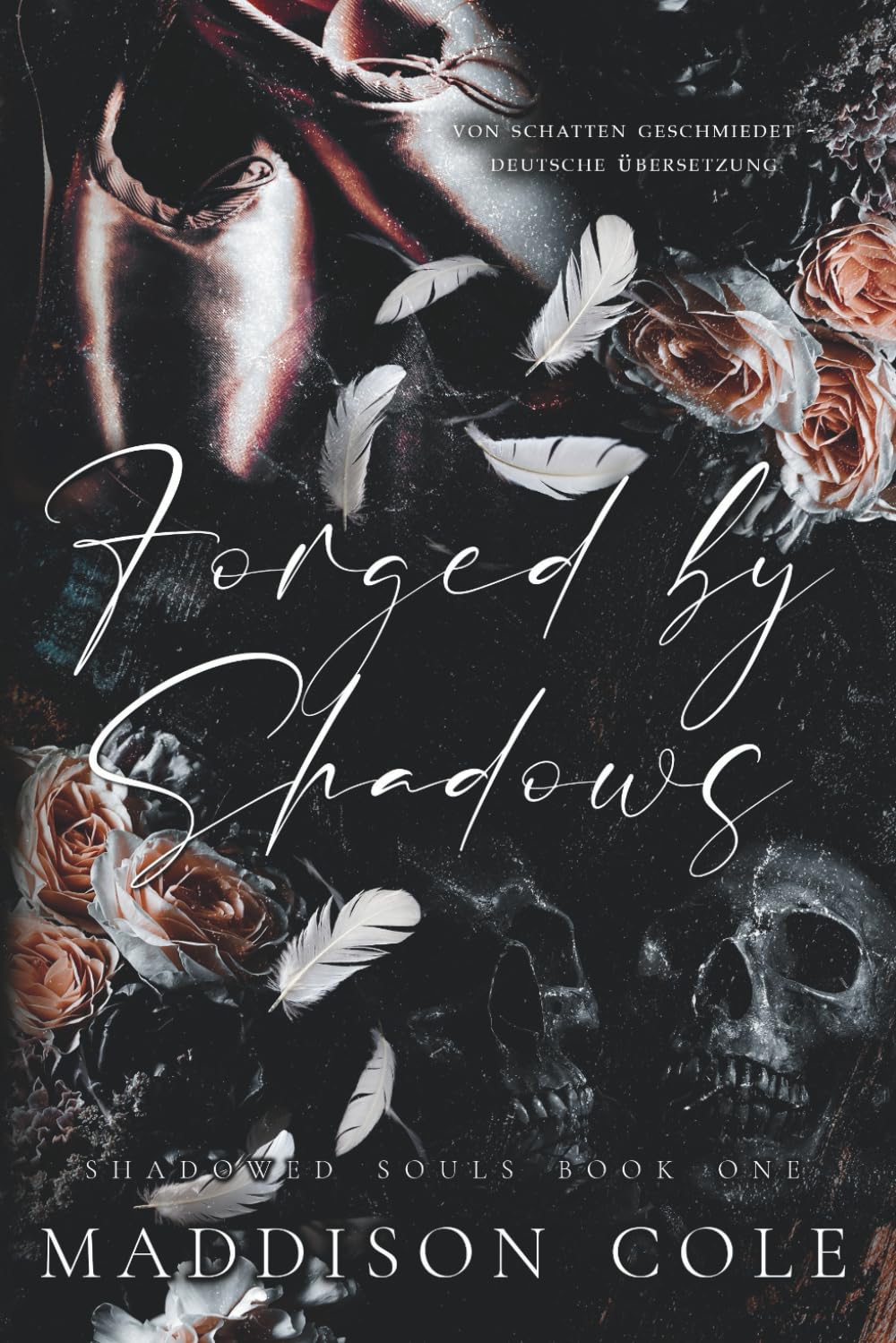 Forged by Shadows (Von Schatten geschmiedet – Deutsche Ausgabe): Dunkler Reverse-Harem-Liebesroman (SHADOWED SOULS SERIE)