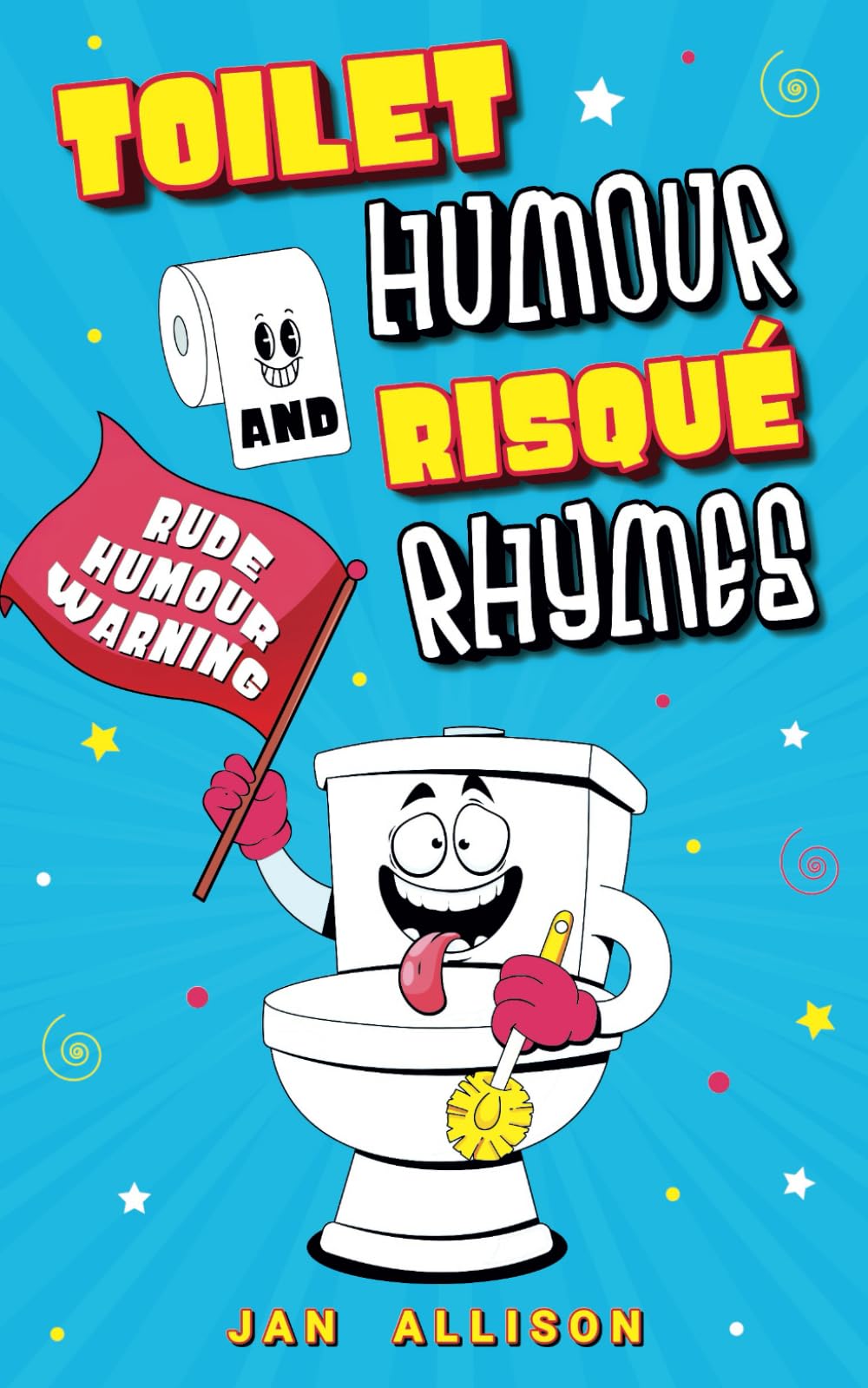 Toilet Humour and Risqué Rhyme