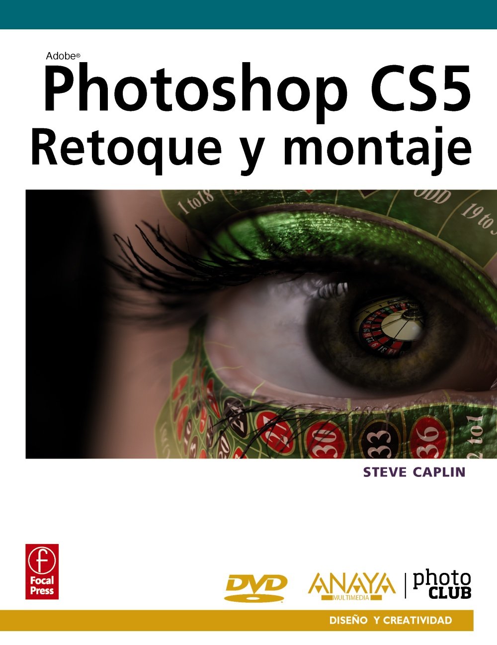 Photoshop CS5. Retoque y montaje (Diseño Y Creatividad)