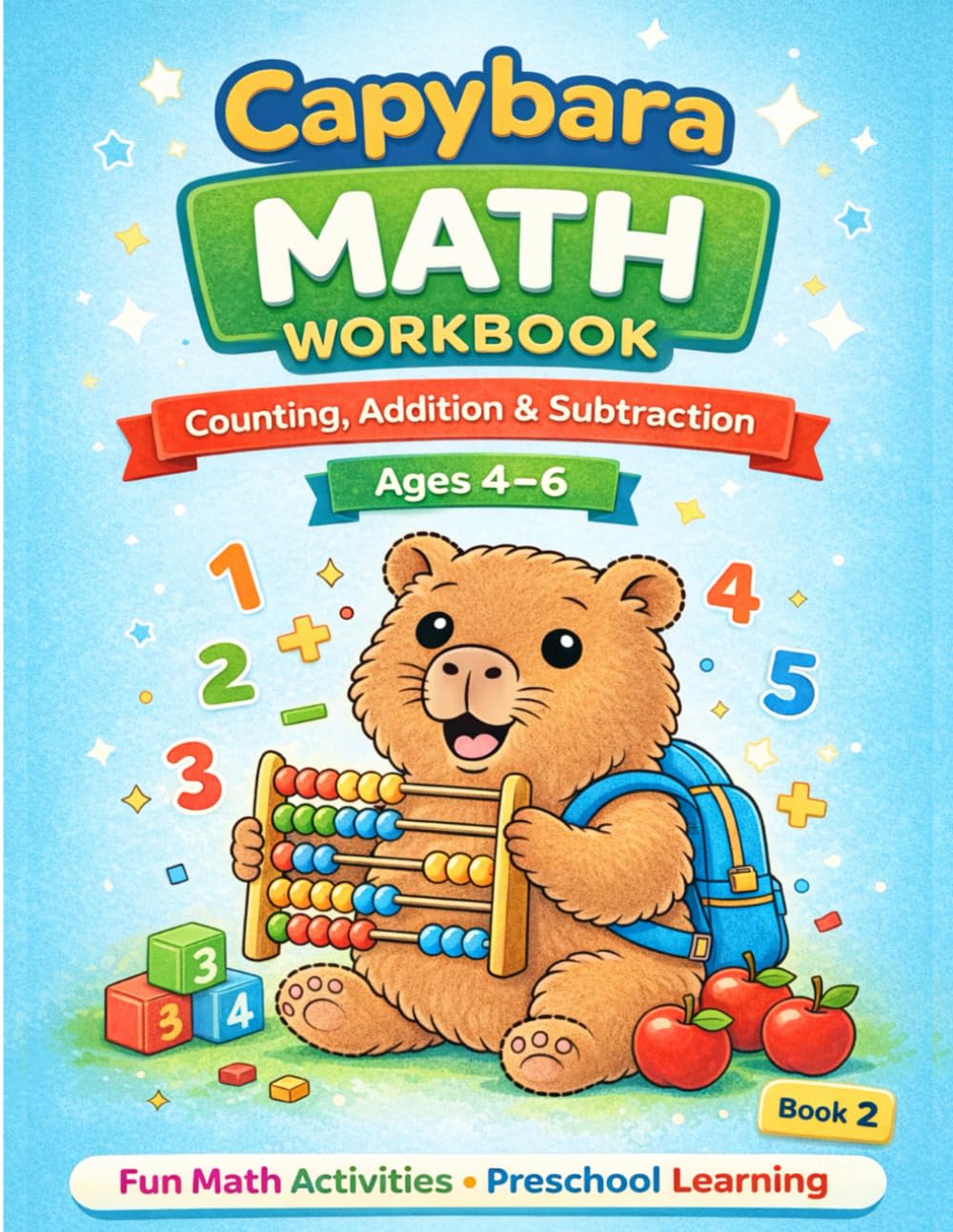 Capybara Math Workbook for Kids: Book 2 – Counting, Addition & Subtraction (Ages 4–6)