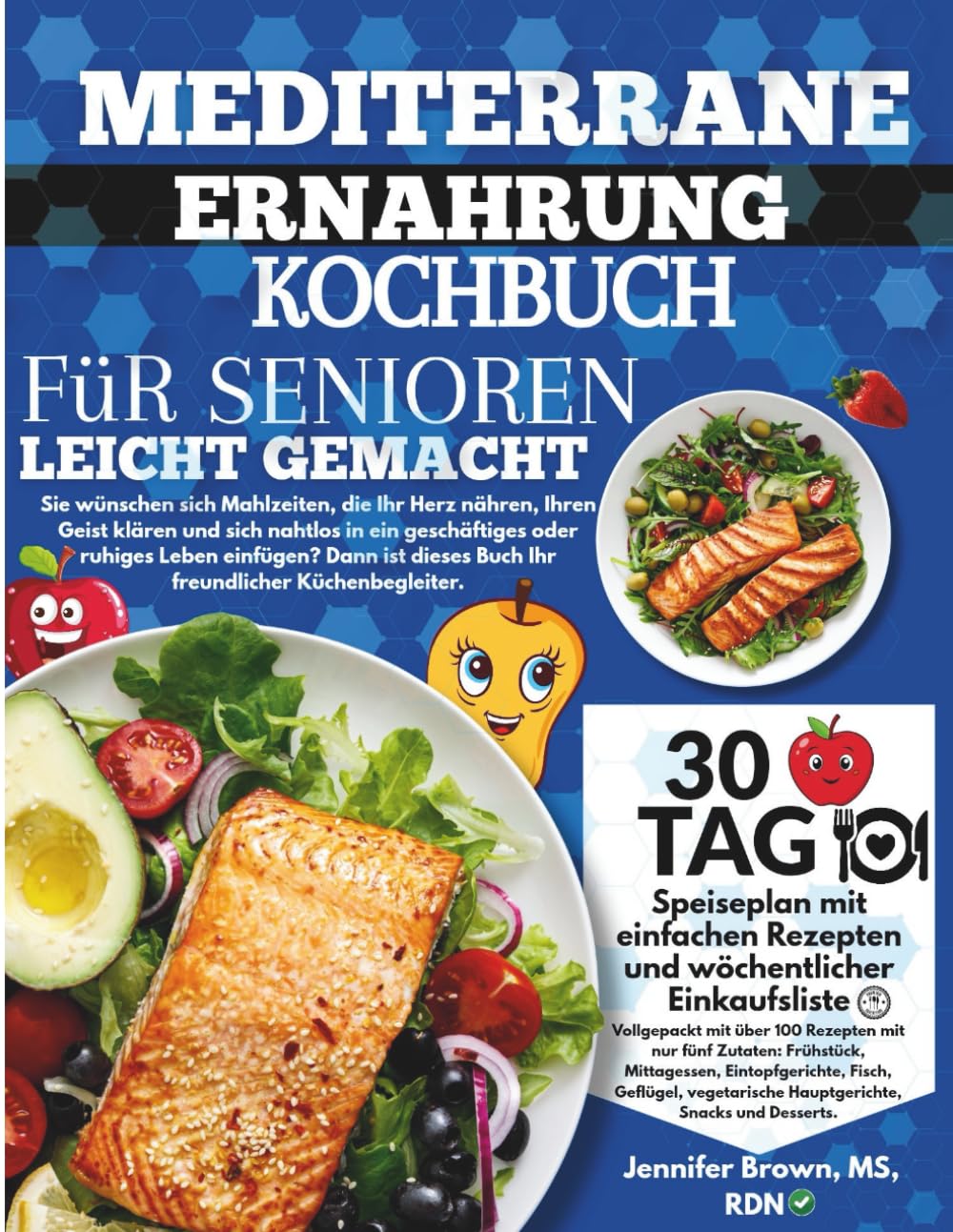 Mediterrane Ernährung Kochbuch für Senioren leicht gemacht: Eine Schritt-für-Schritt-Anleitung für Langlebigkeit, Ausgeglichenheit und tägliche Energie mit 5-Zutaten Rezepten