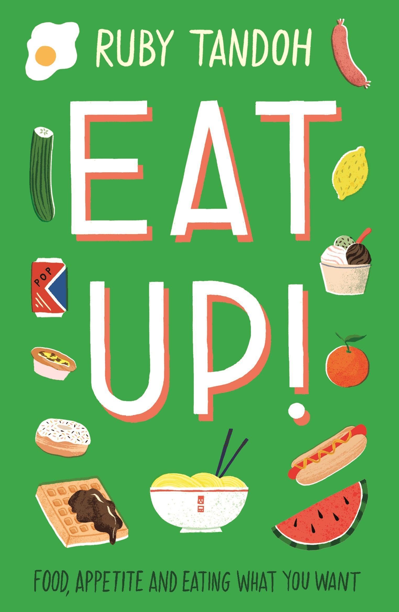 Eat Up – Buch – Eat Up: Food, Appetite and Eating What You Want