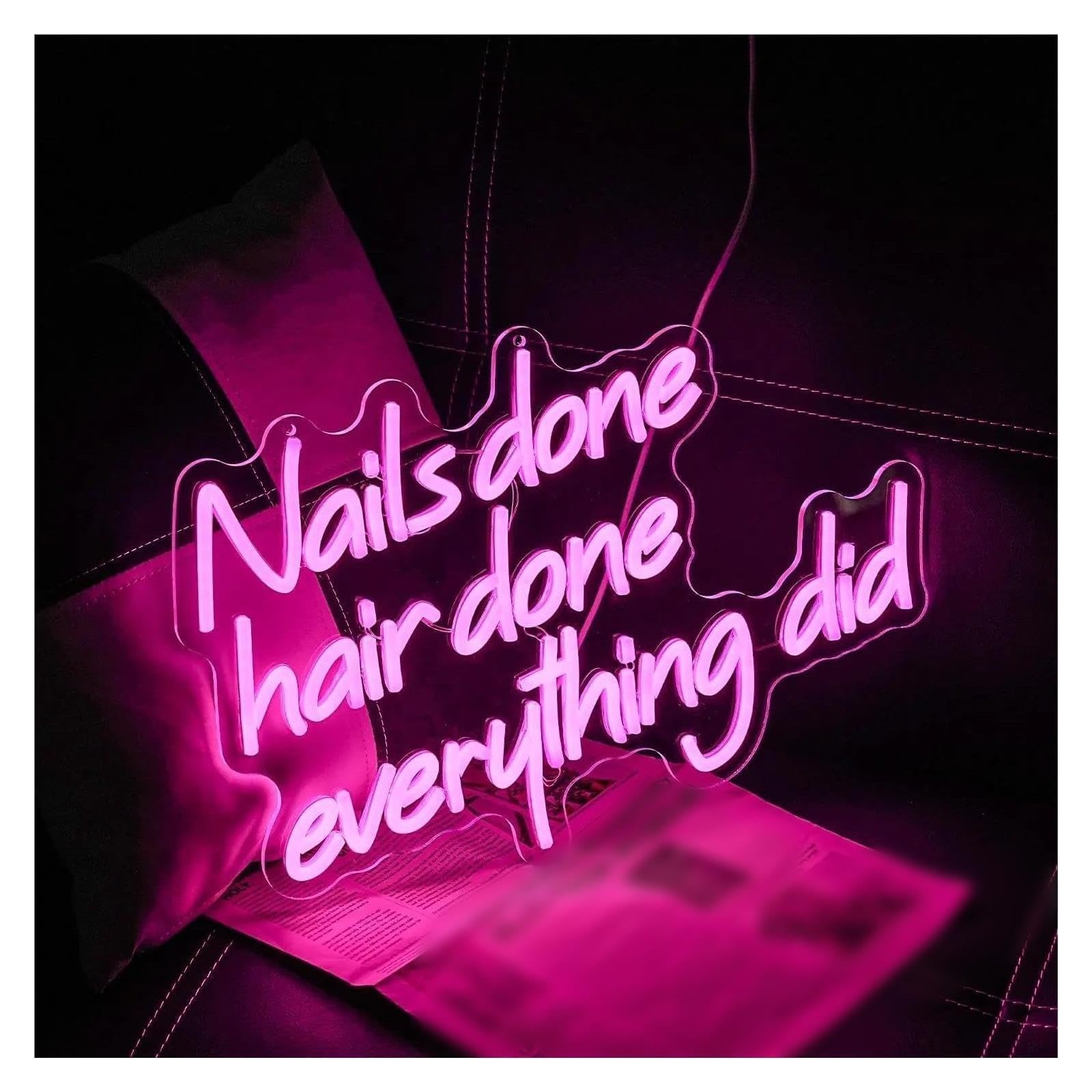 néon signe Enseigne Néon Nail Done Hair Done Everything Did