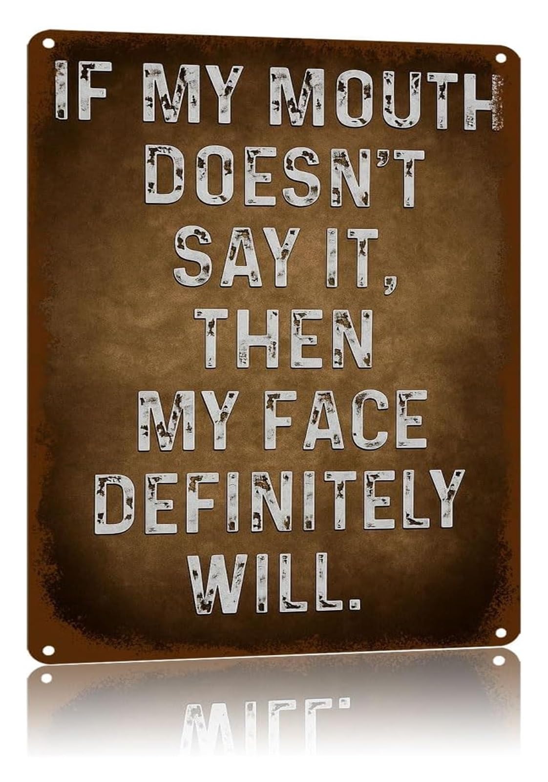 FNYUVNFAF Vintage Funny Quote Metal Sign Aluminum Art Plaque If My Mouth Doesn't Say It My Face Will Saying High Rust Resistant Decor 8 X 12 in