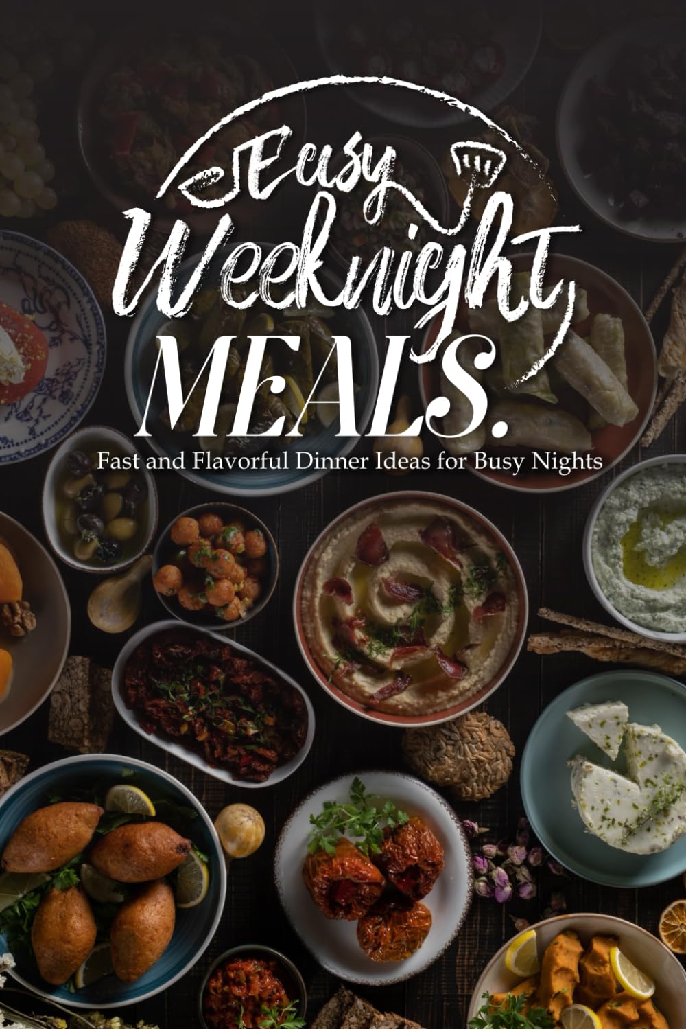 Easy Weeknight Meals: Fast and Flavorful Dinner Ideas for Busy Nights