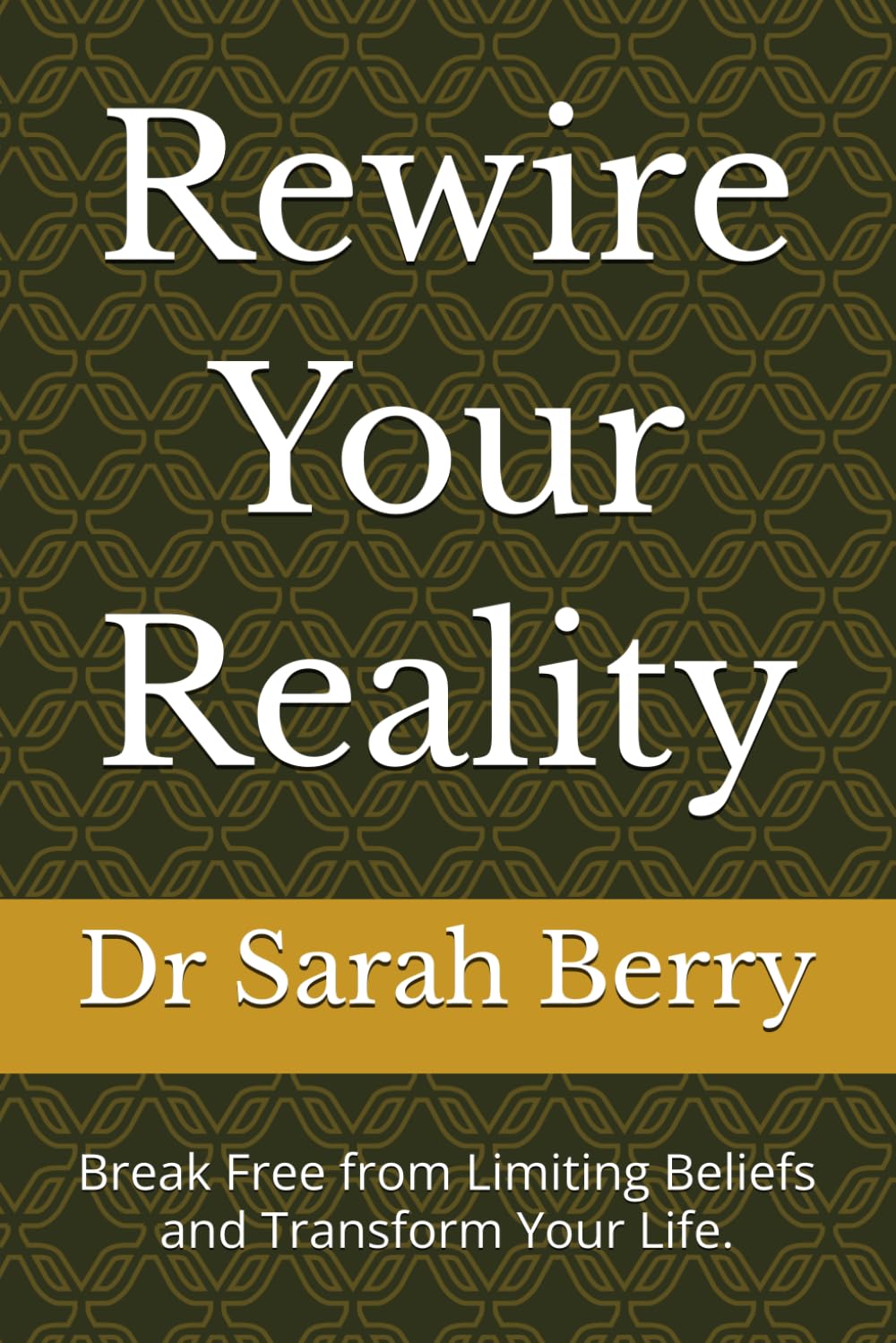 Rewire Your Reality: Break Free from Limiting Beliefs and Transform Your Life.