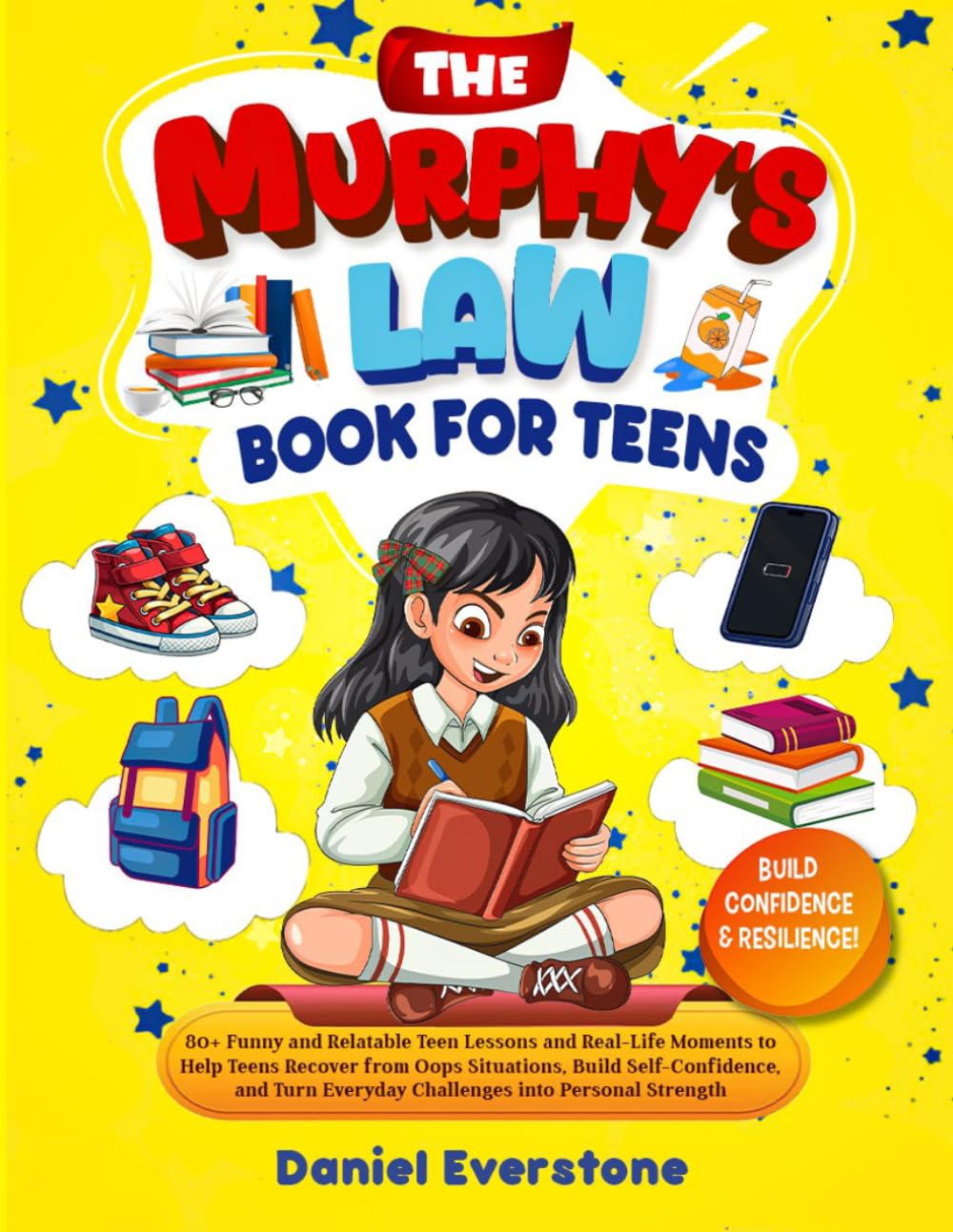 The Murphy’s Law Book for Teens: 80+ Funny and Relatable Teen Lessons and Real-Life Moments to Help Teens Recover from Oops Situations, Build ... Personal Strength (The Murphy Law Series)