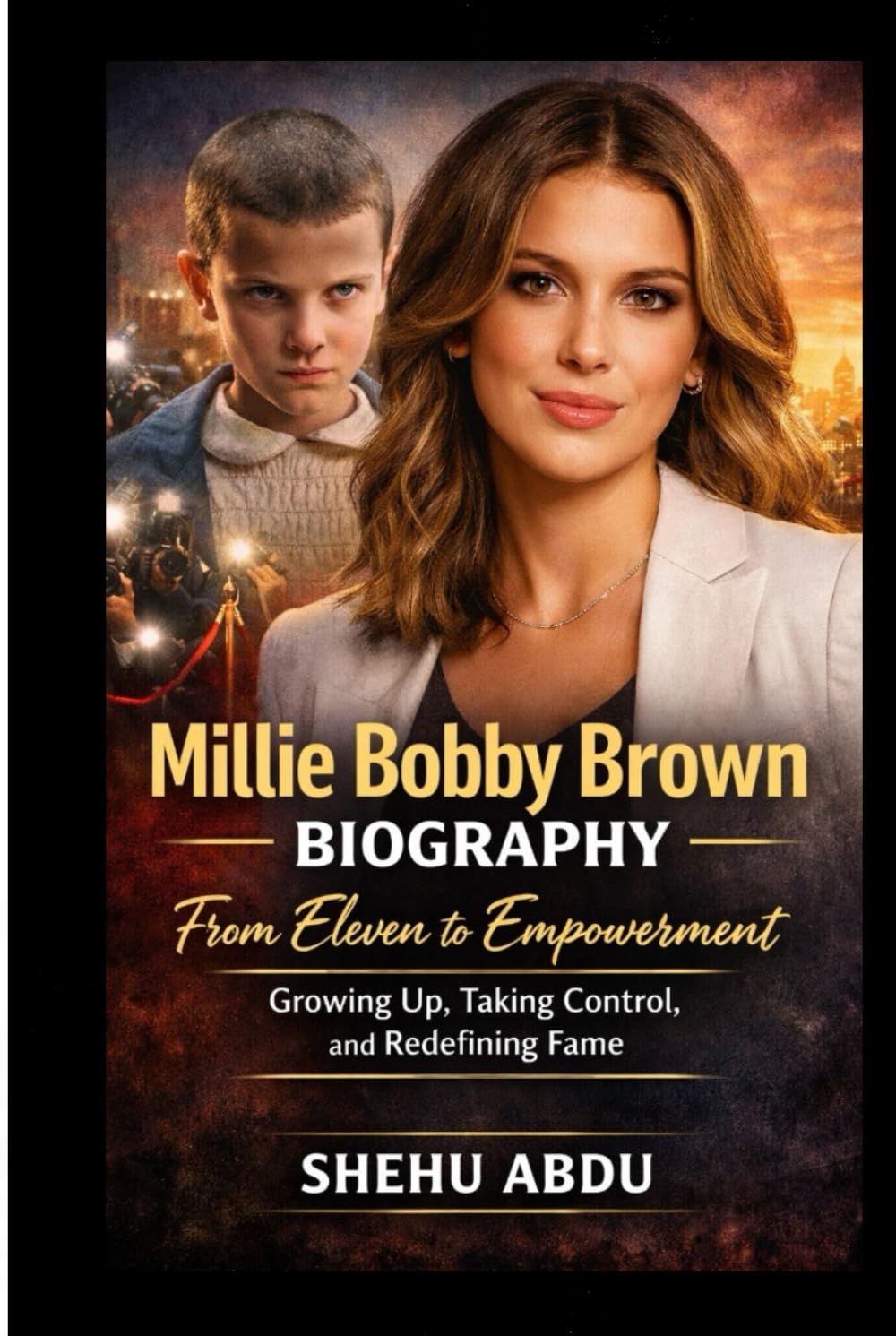 Millie Bobby Brown Biography: From Eleven to Empowerment Growing Up, Taking Control, and Redefining Fame