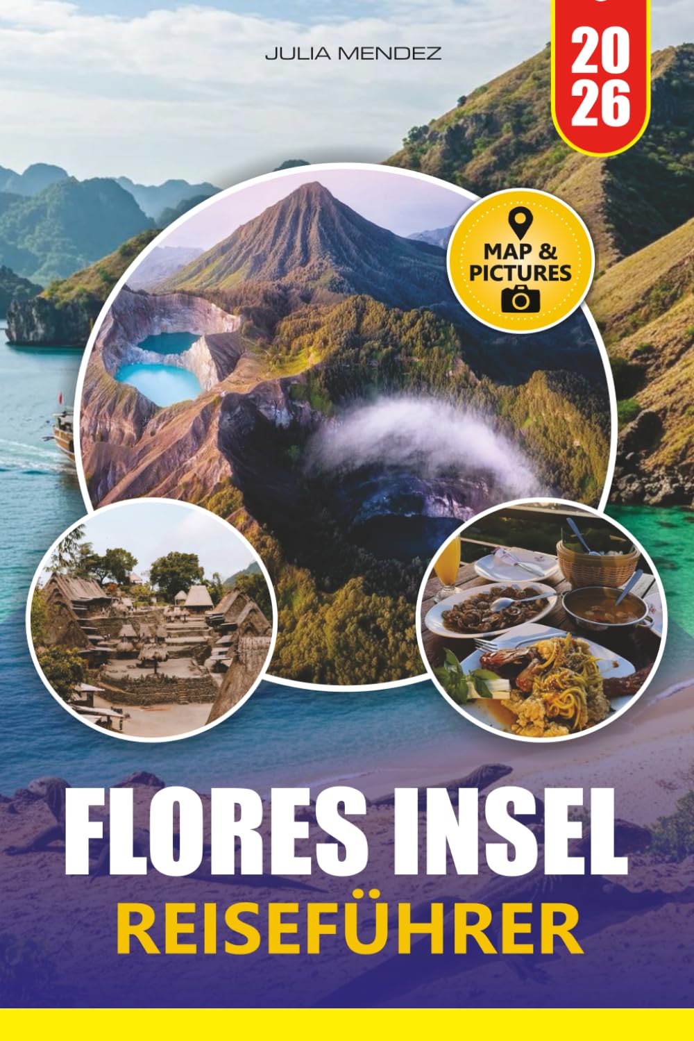FLORES INSEL REISEFÜHRER 2026: Entdecken Sie Komodovarane, atemberaubende Strände und versteckte Schätze mit praktischen Reiserouten und Insider-Tipps