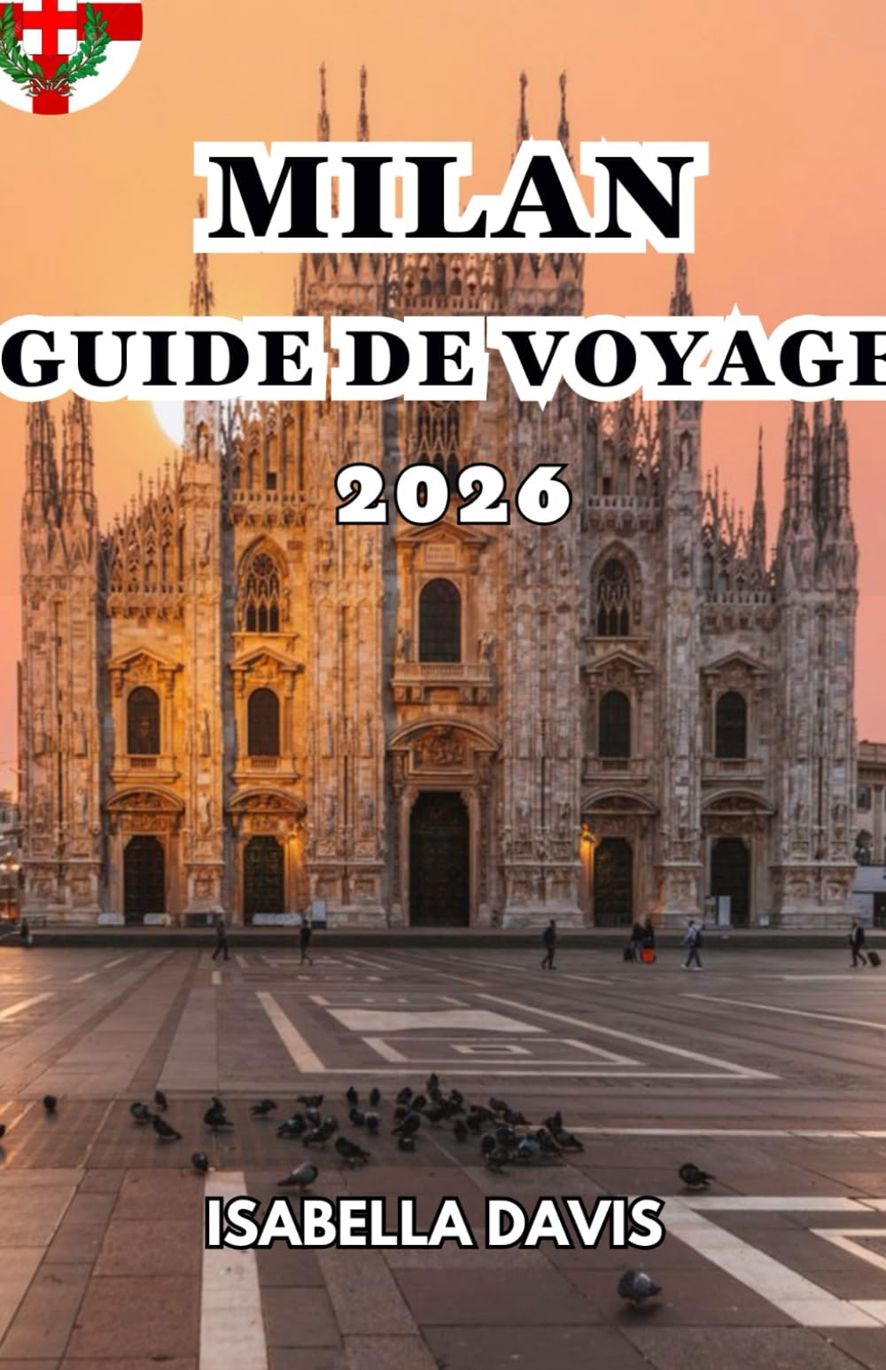 MILAN GUIDE DE VOYAGE 2026