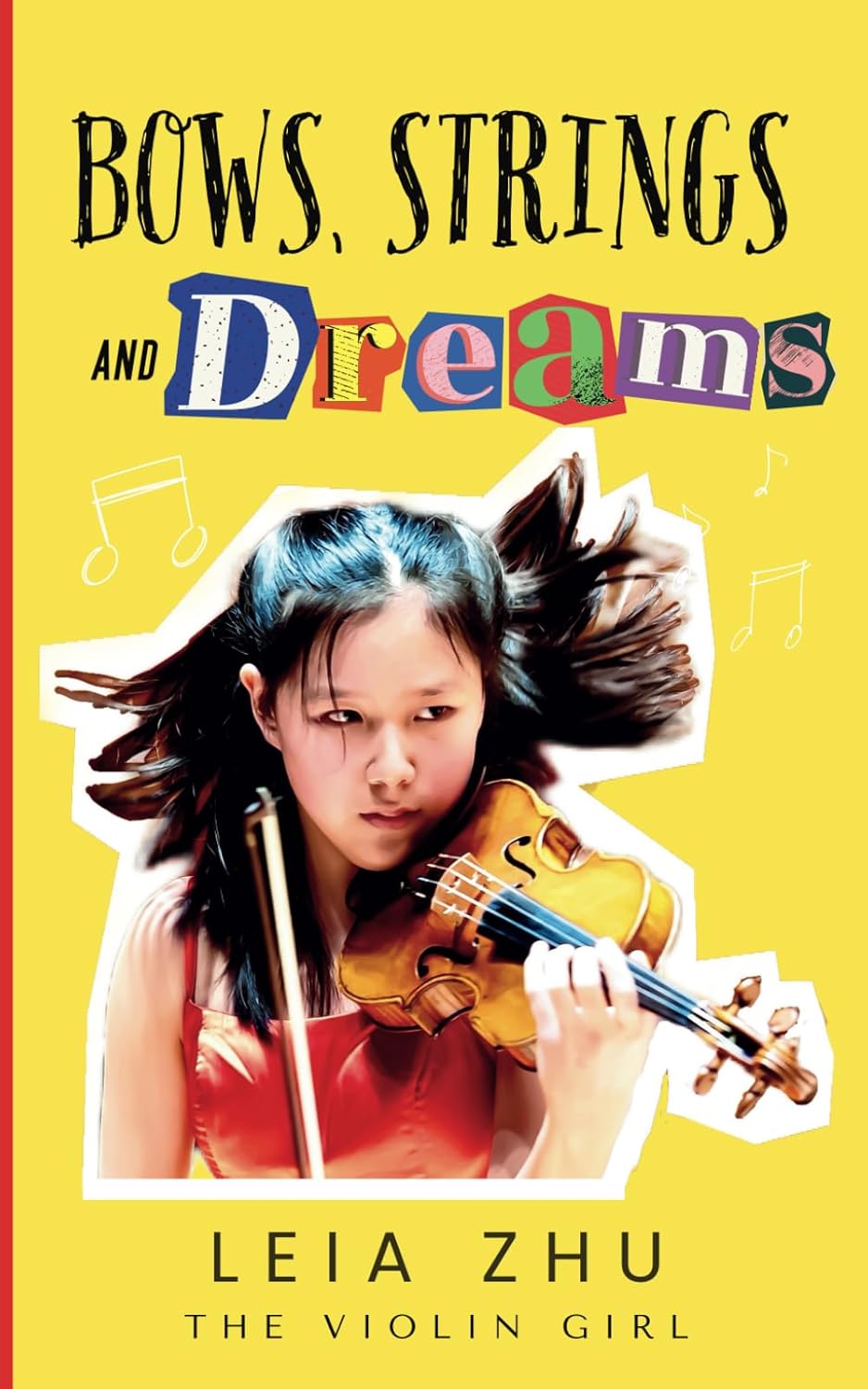 Bows, Strings and Dreams Leia Zhu The Violin Girl Zhu, Leia