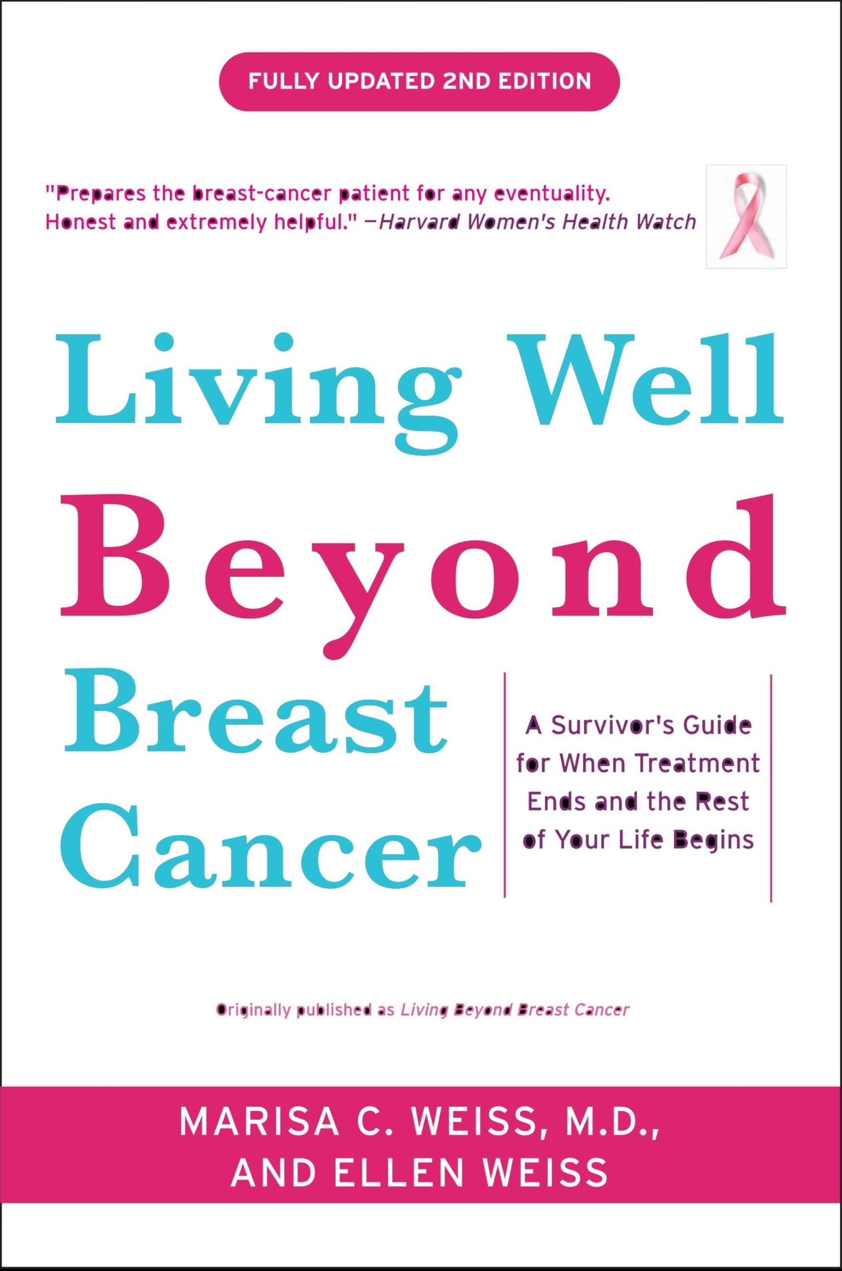 Living Well Beyond Breast Cancer: A Survivor's Guide for When Treatment Ends and the Rest of Your Life Begins